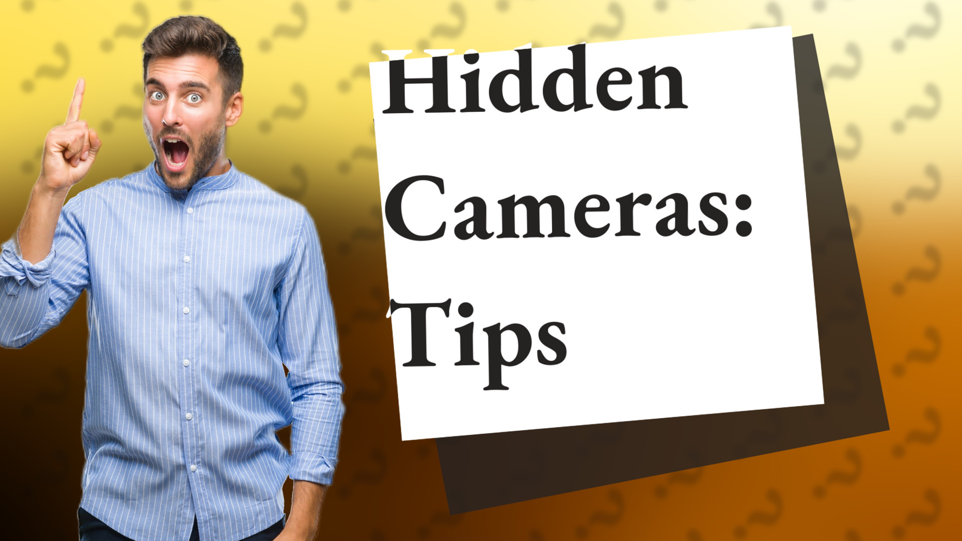 Hidden Cameras: Tips
