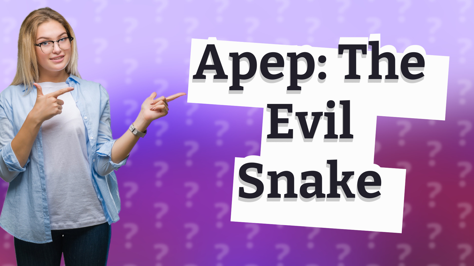 Apep: The Evil Snake