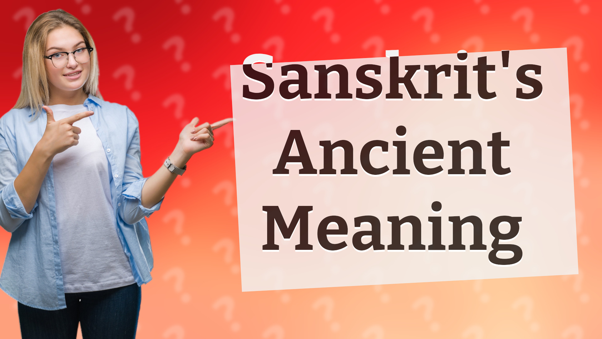 Sanskrit's Ancient Meaning