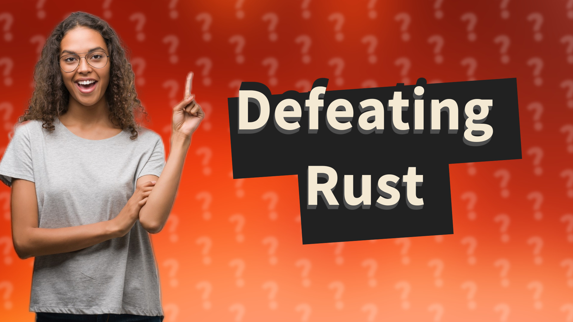 Defeating Rust