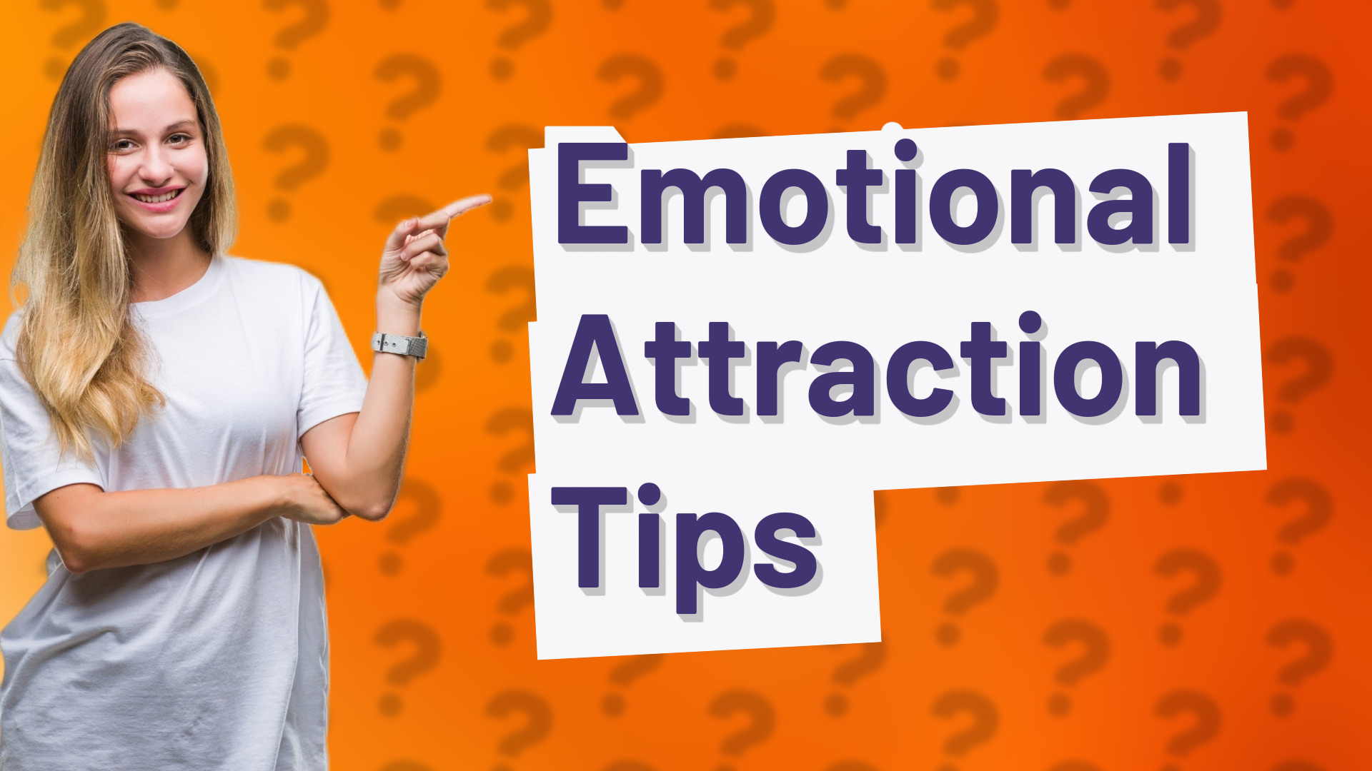 Emotional Attraction Tips