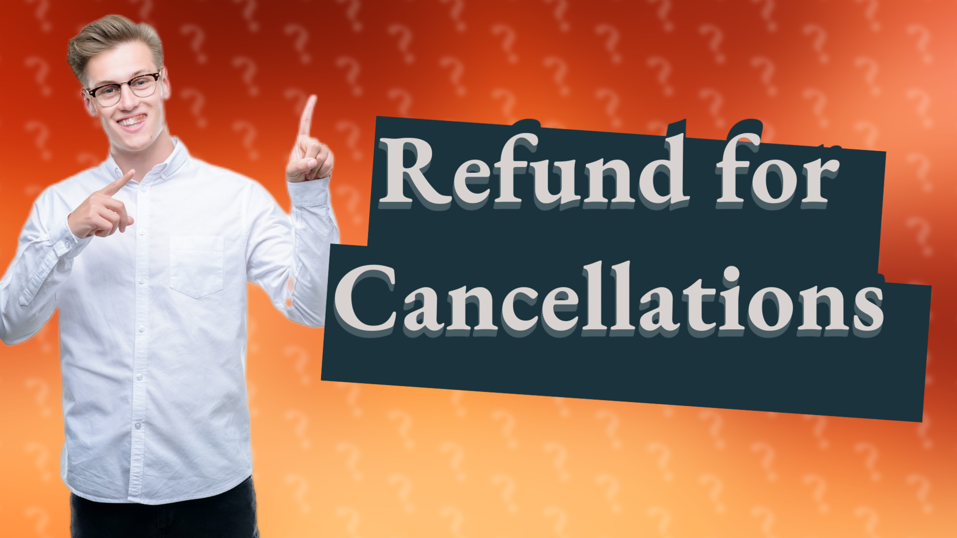 Refund for Cancellations