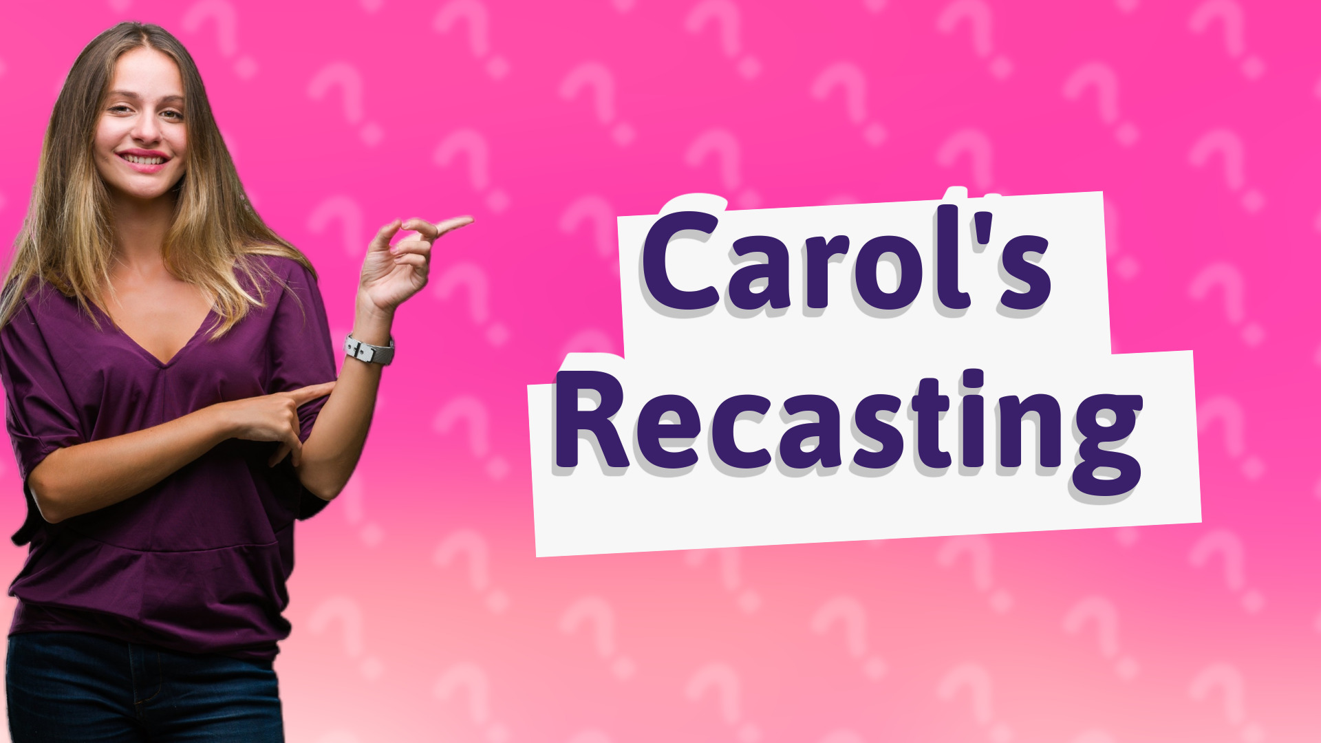 Carol's Recasting