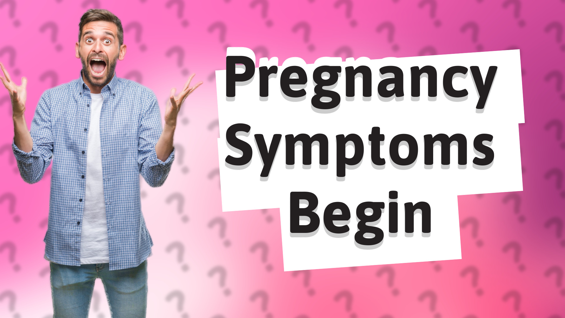 Pregnancy Symptoms Begin