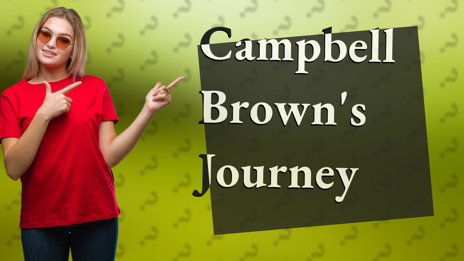 Campbell Brown's Journey