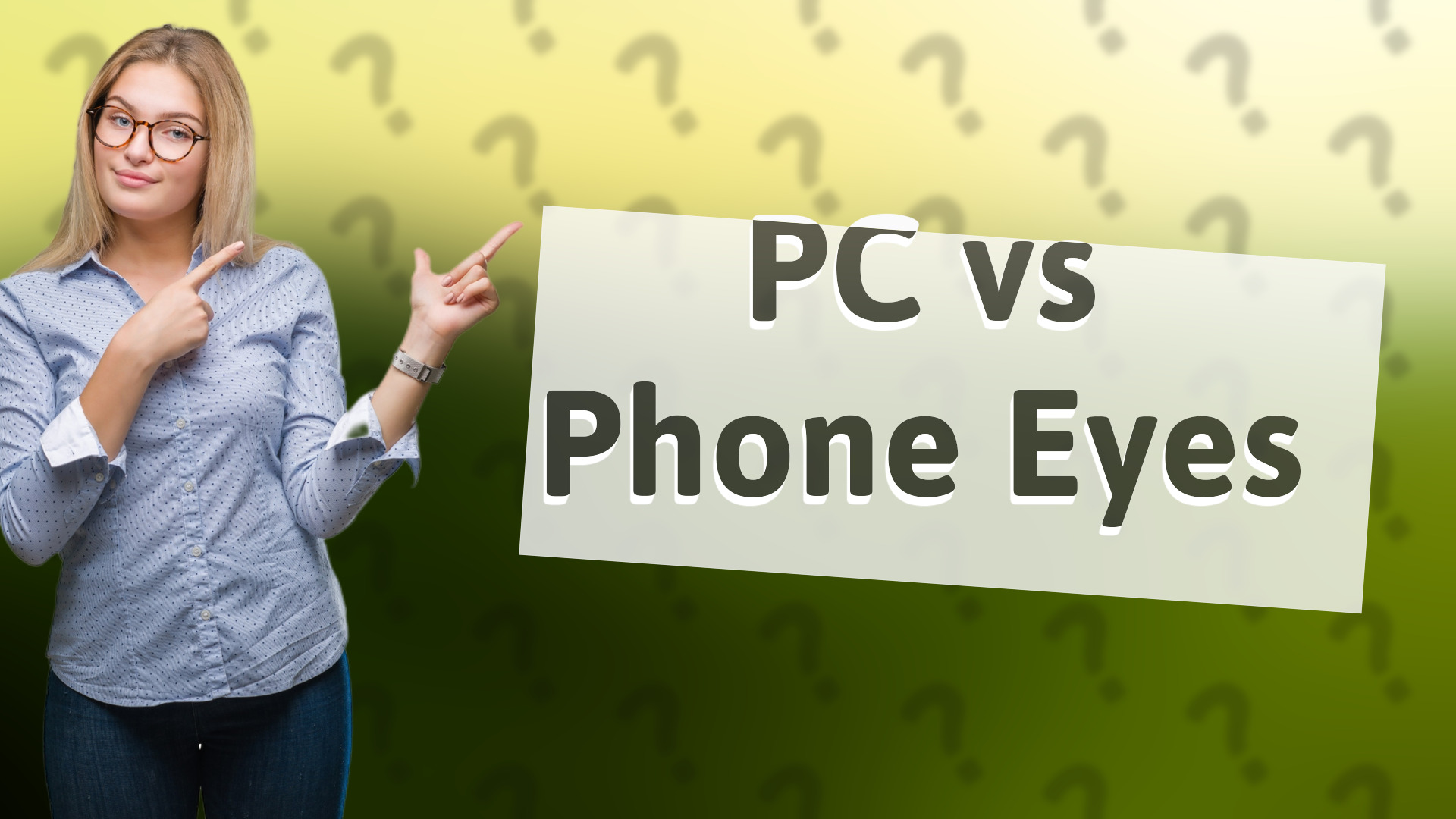 PC vs Phone Eyes