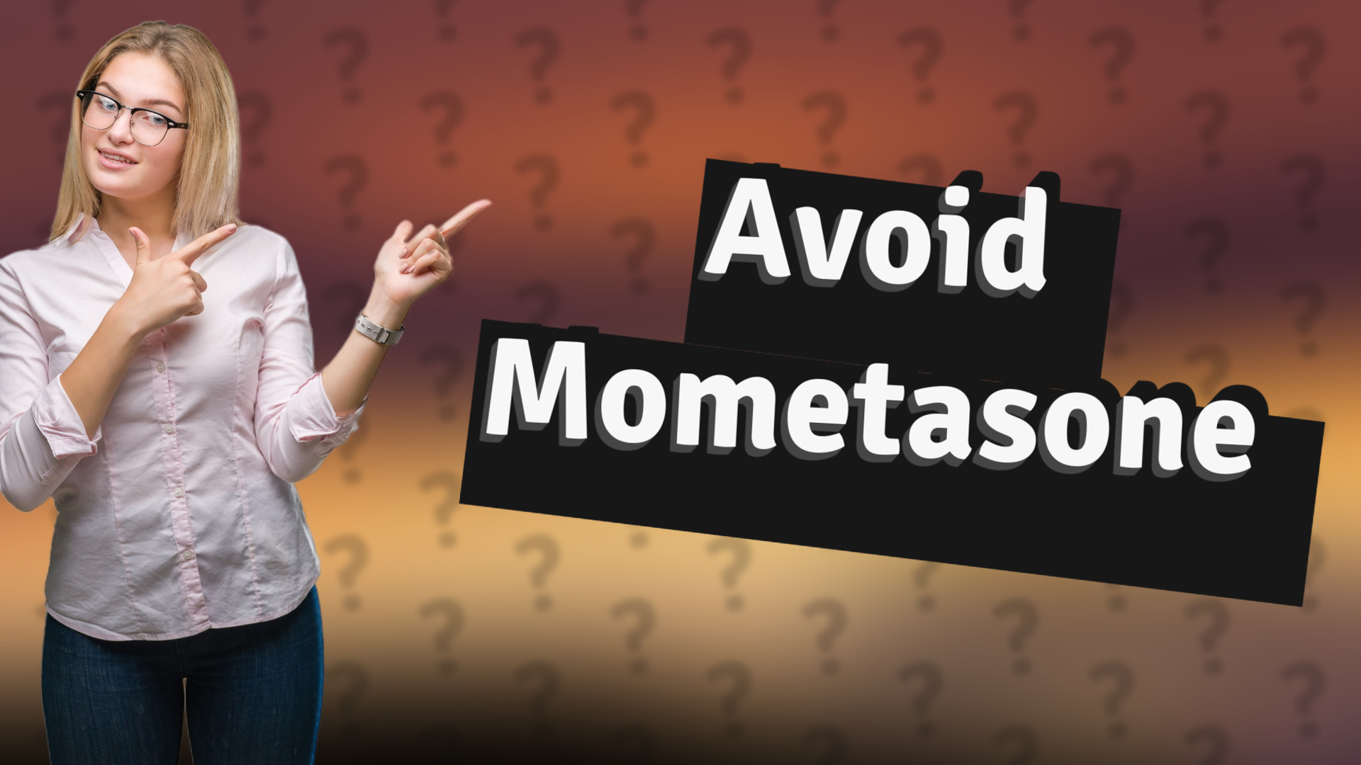 Avoid Mometasone