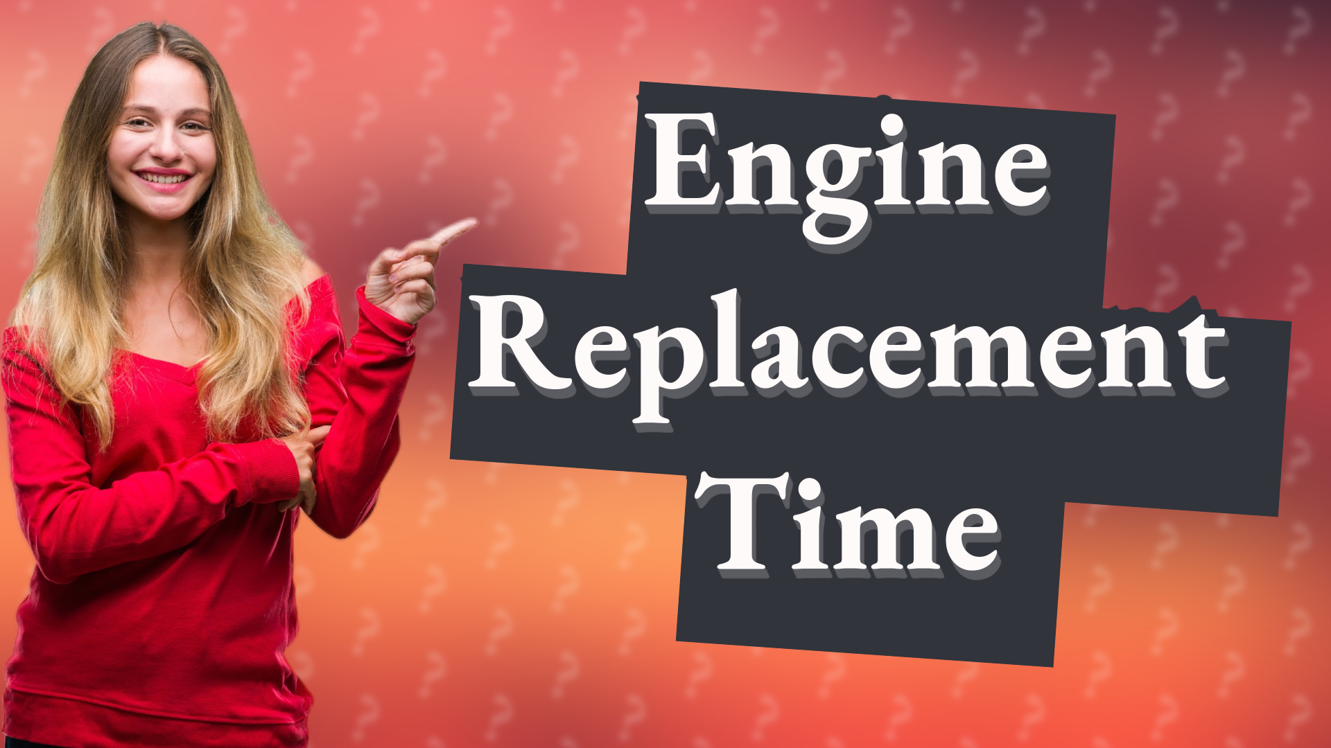 Engine Replacement Time