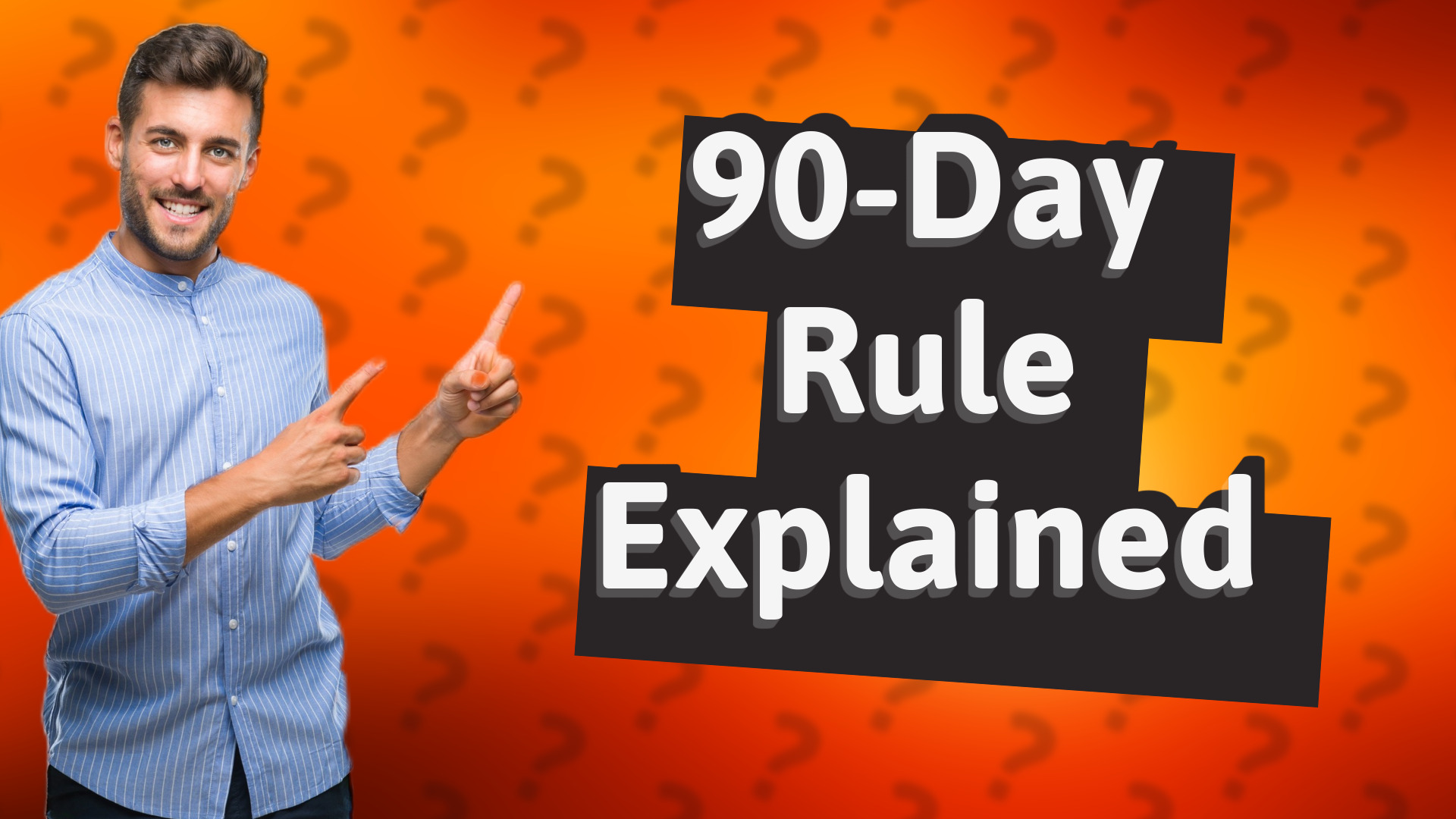 90-Day Rule Explained