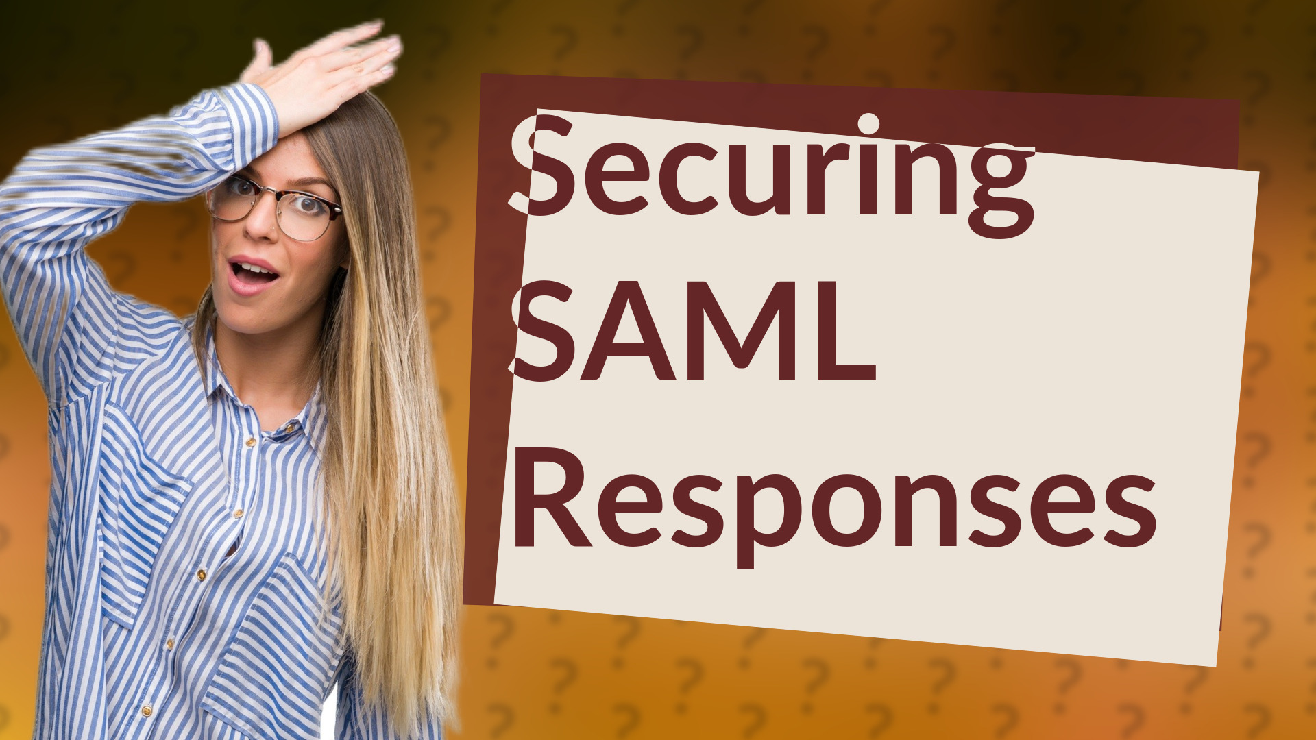 Securing SAML Responses