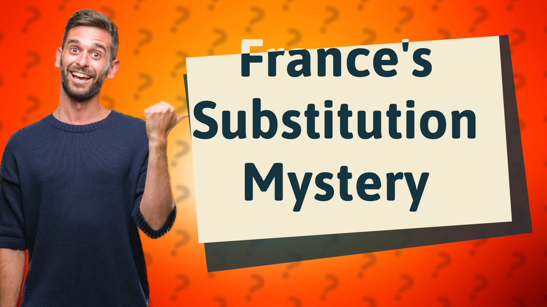 France's Substitution Mystery