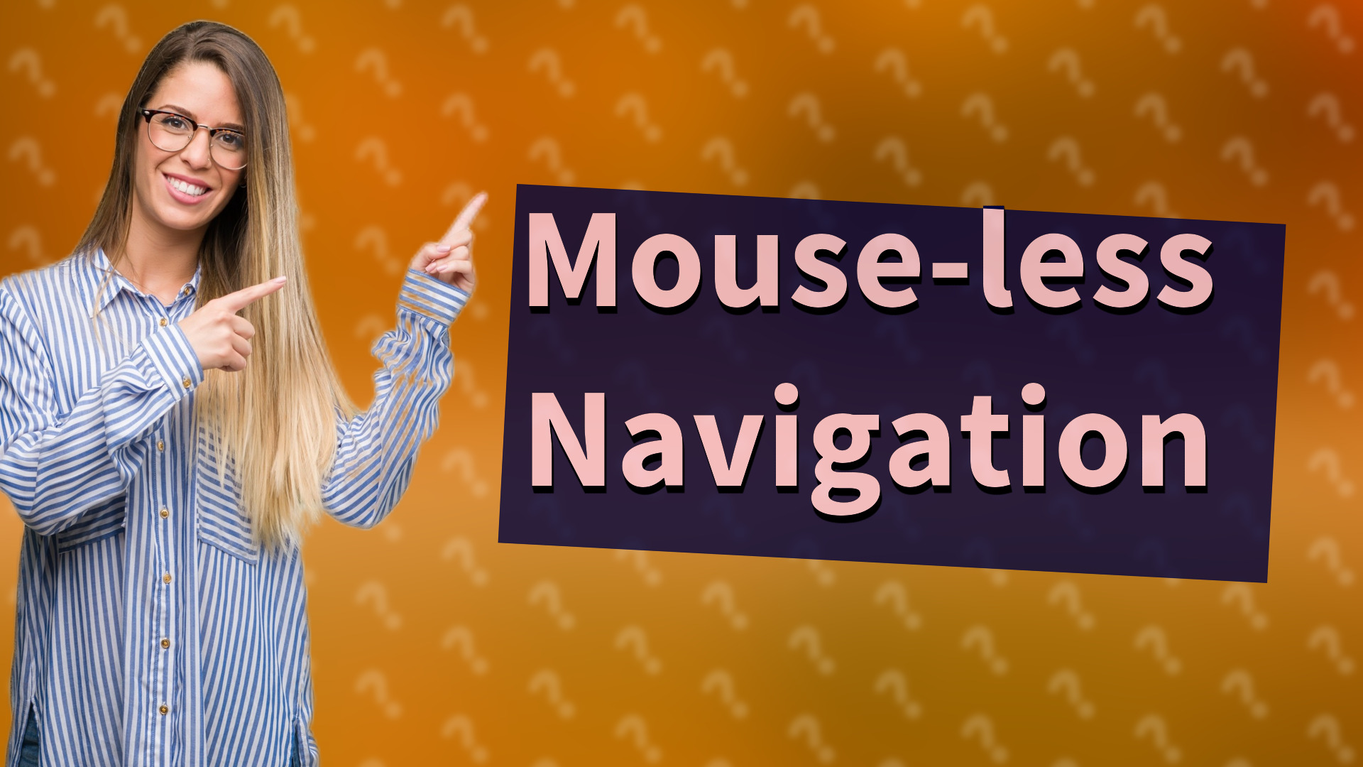 Mouse-less Navigation