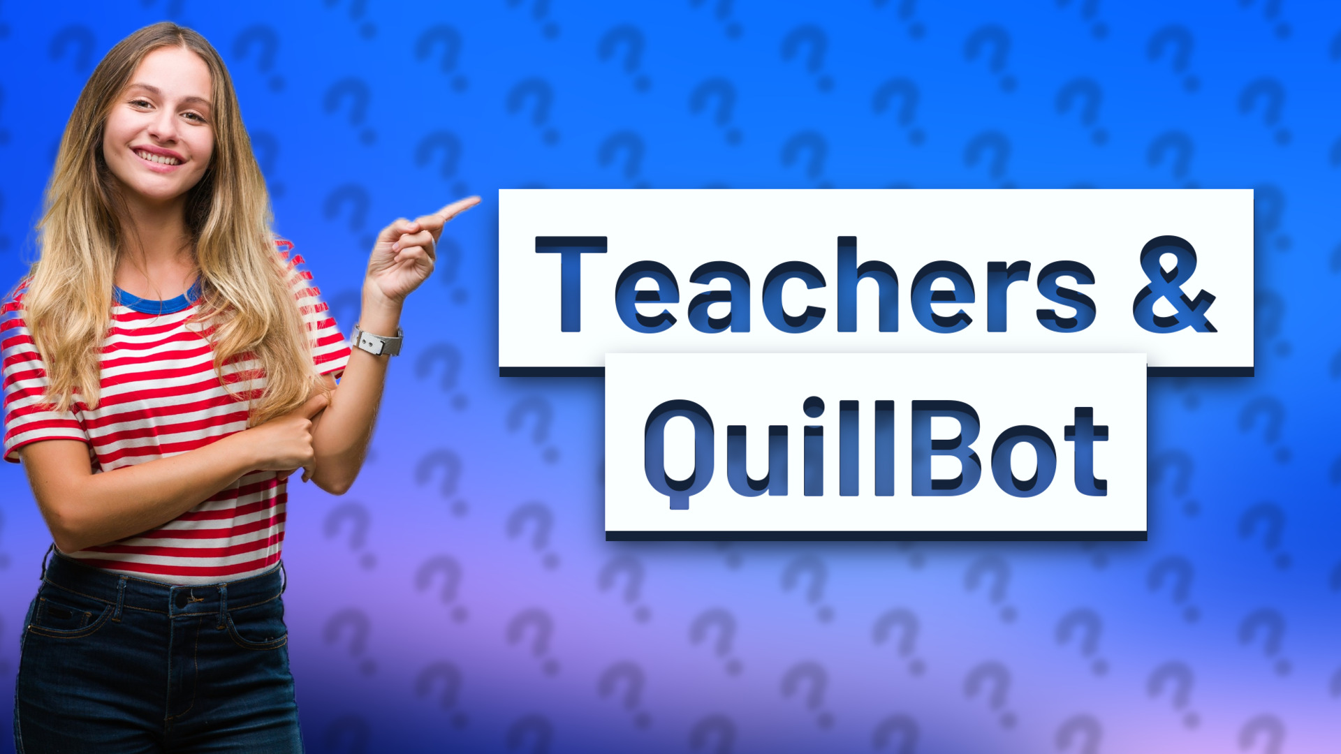 Teachers & QuillBot