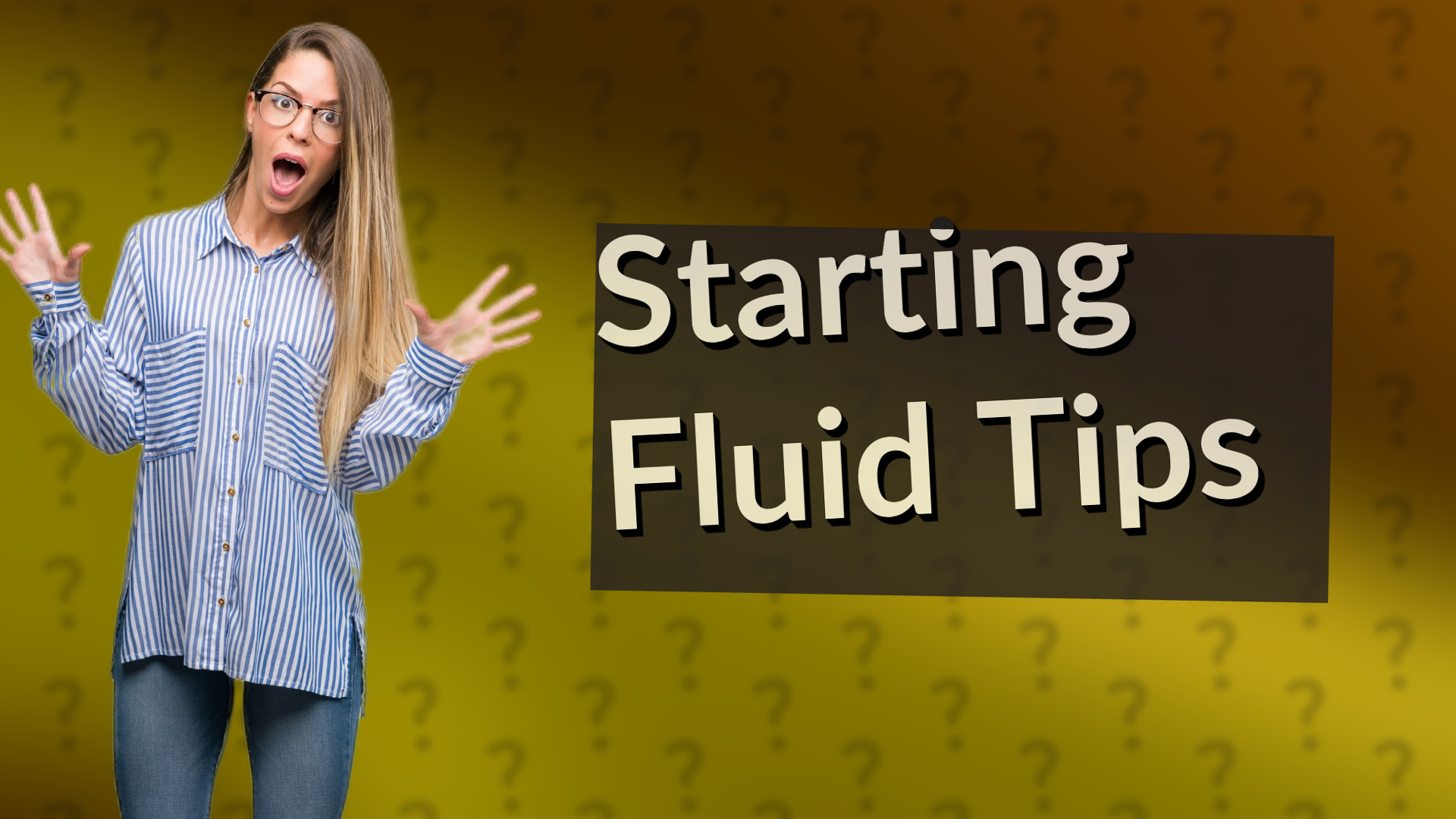 Starting Fluid Tips