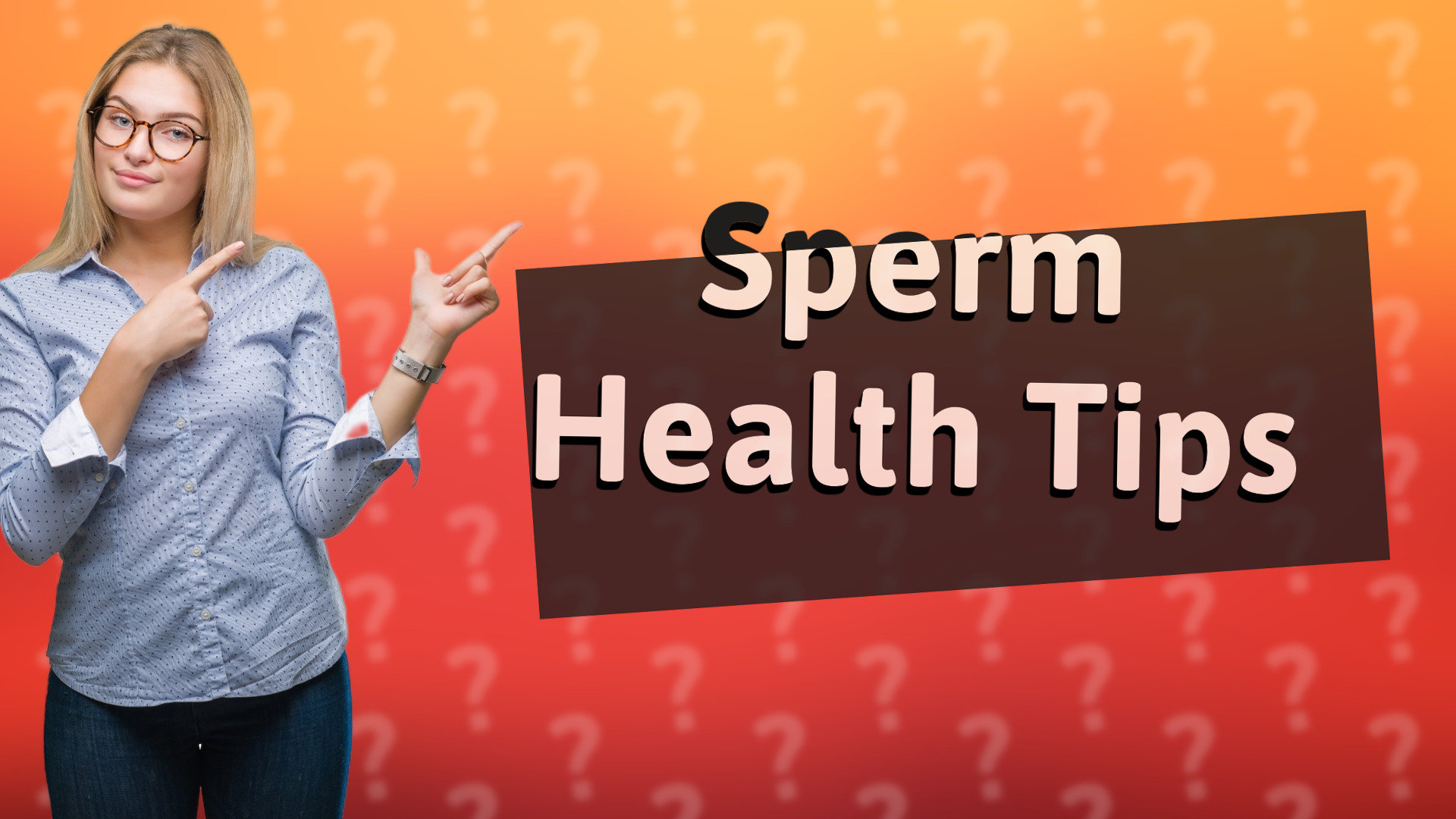 Sperm Health Tips