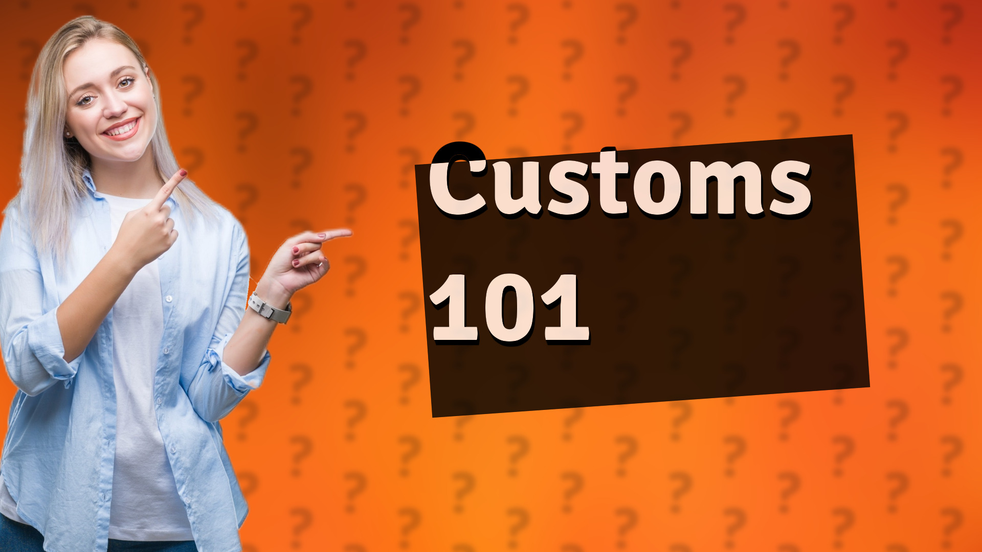 Customs 101