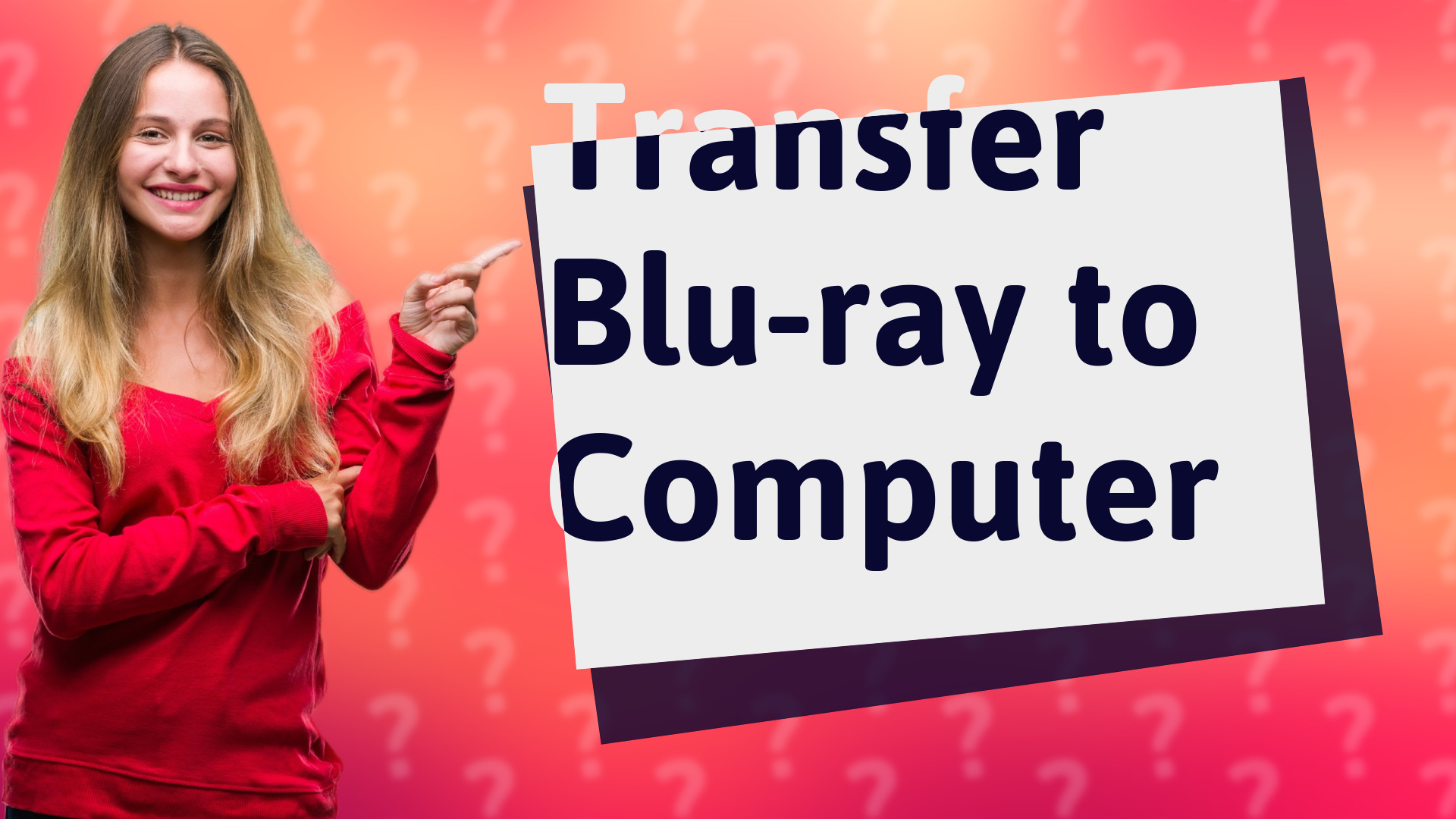 Transfer Blu-ray to Computer