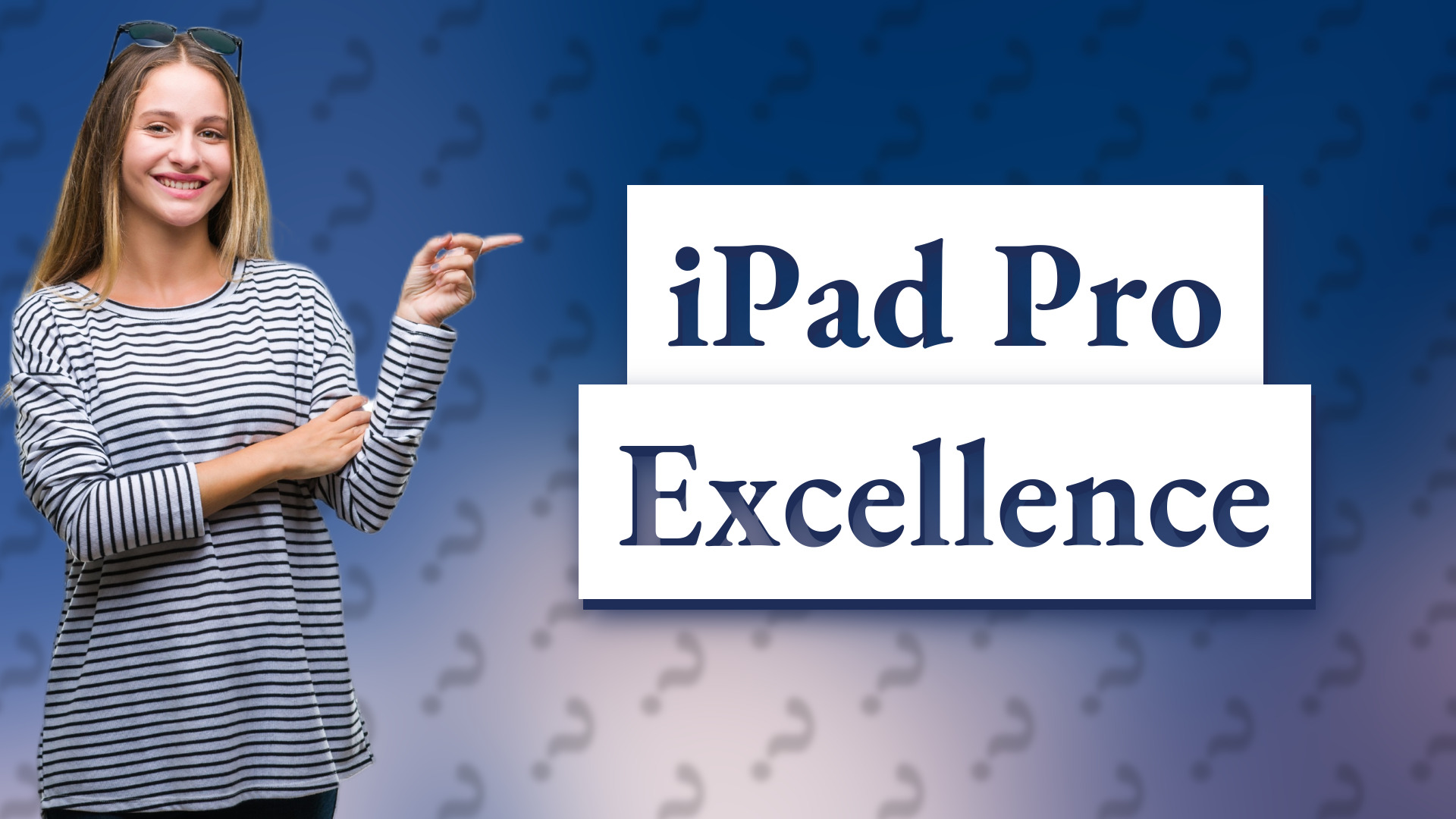 iPad Pro Excellence