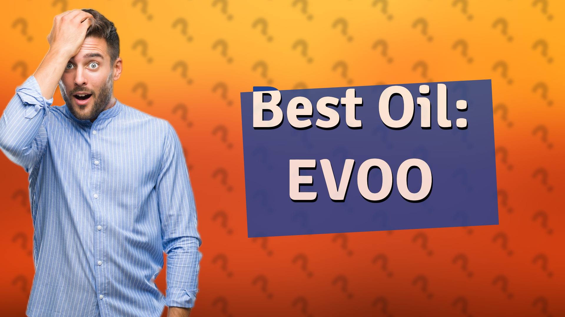Best Oil: EVOO