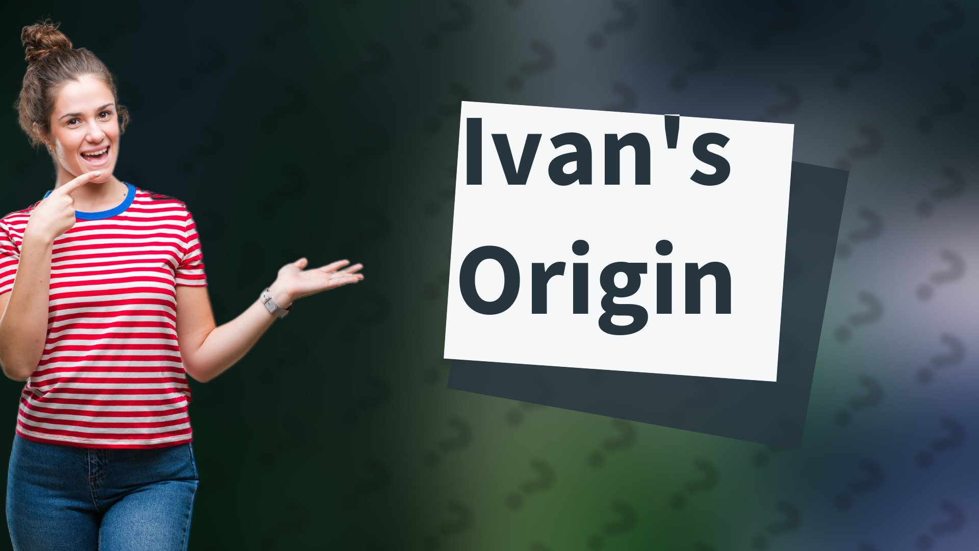 Ivan's Origin