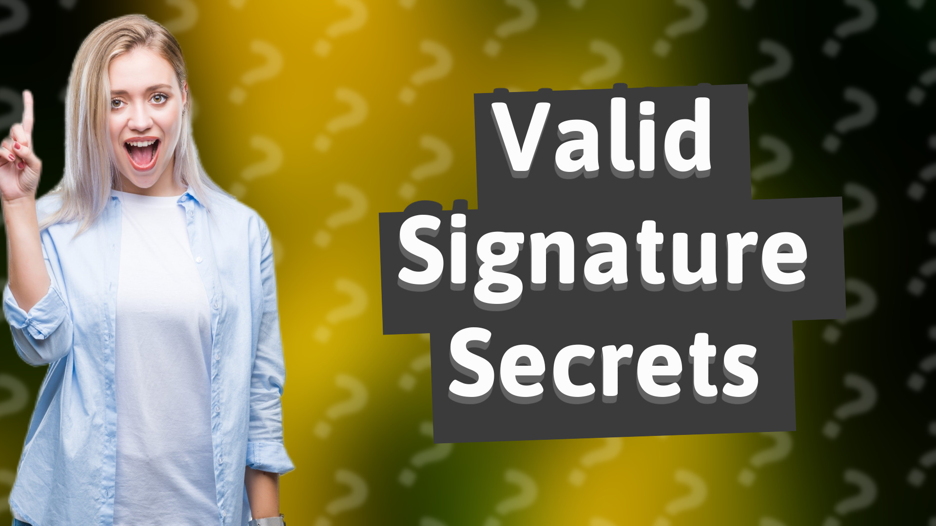 Valid Signature Secrets