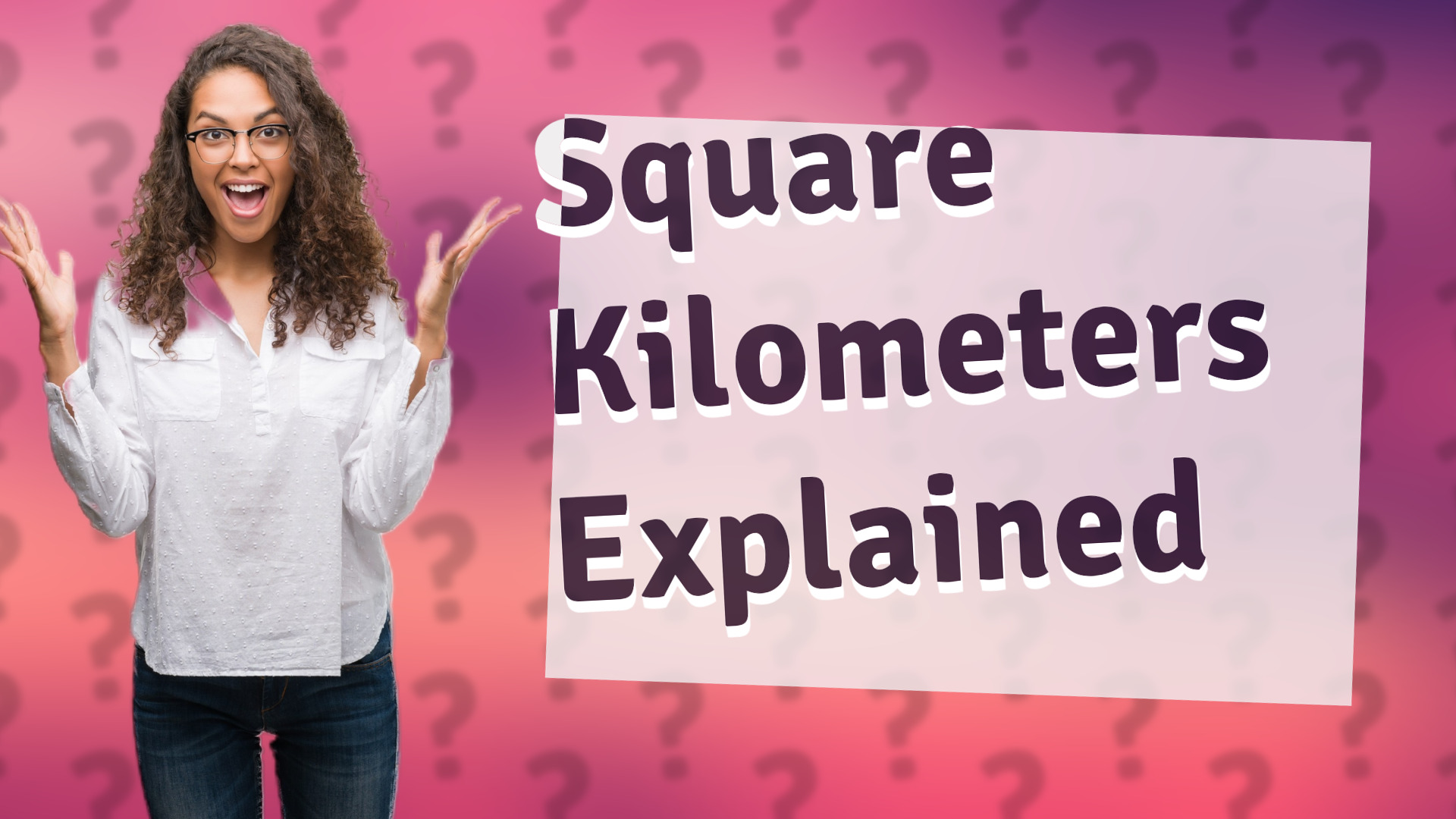 Square Kilometers Explained