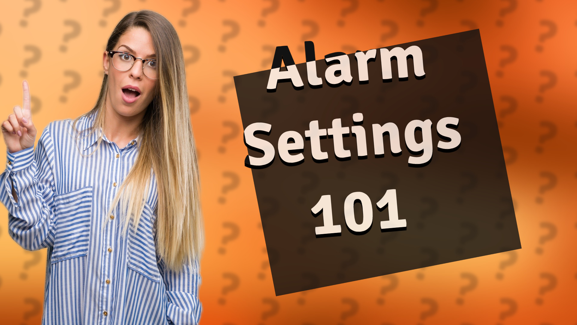 Alarm Settings 101