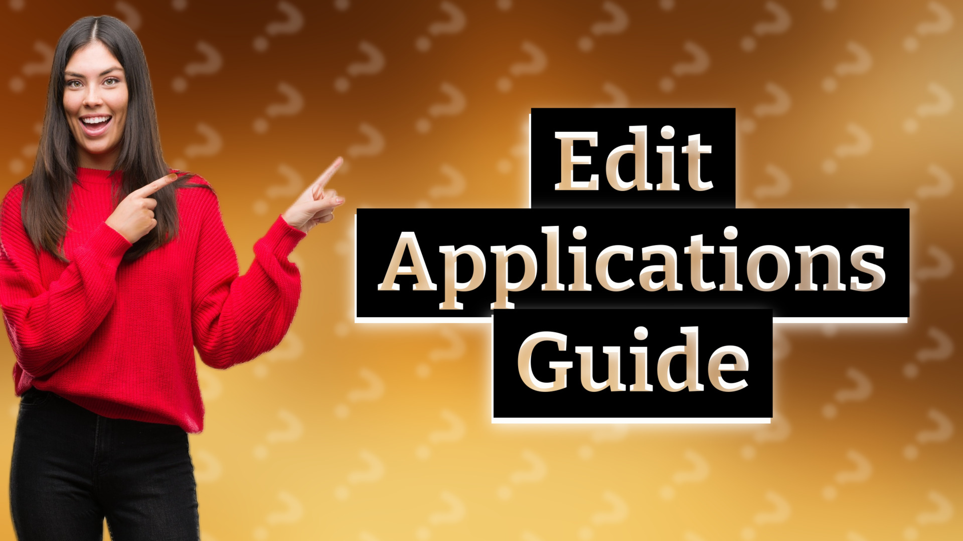Edit Applications Guide