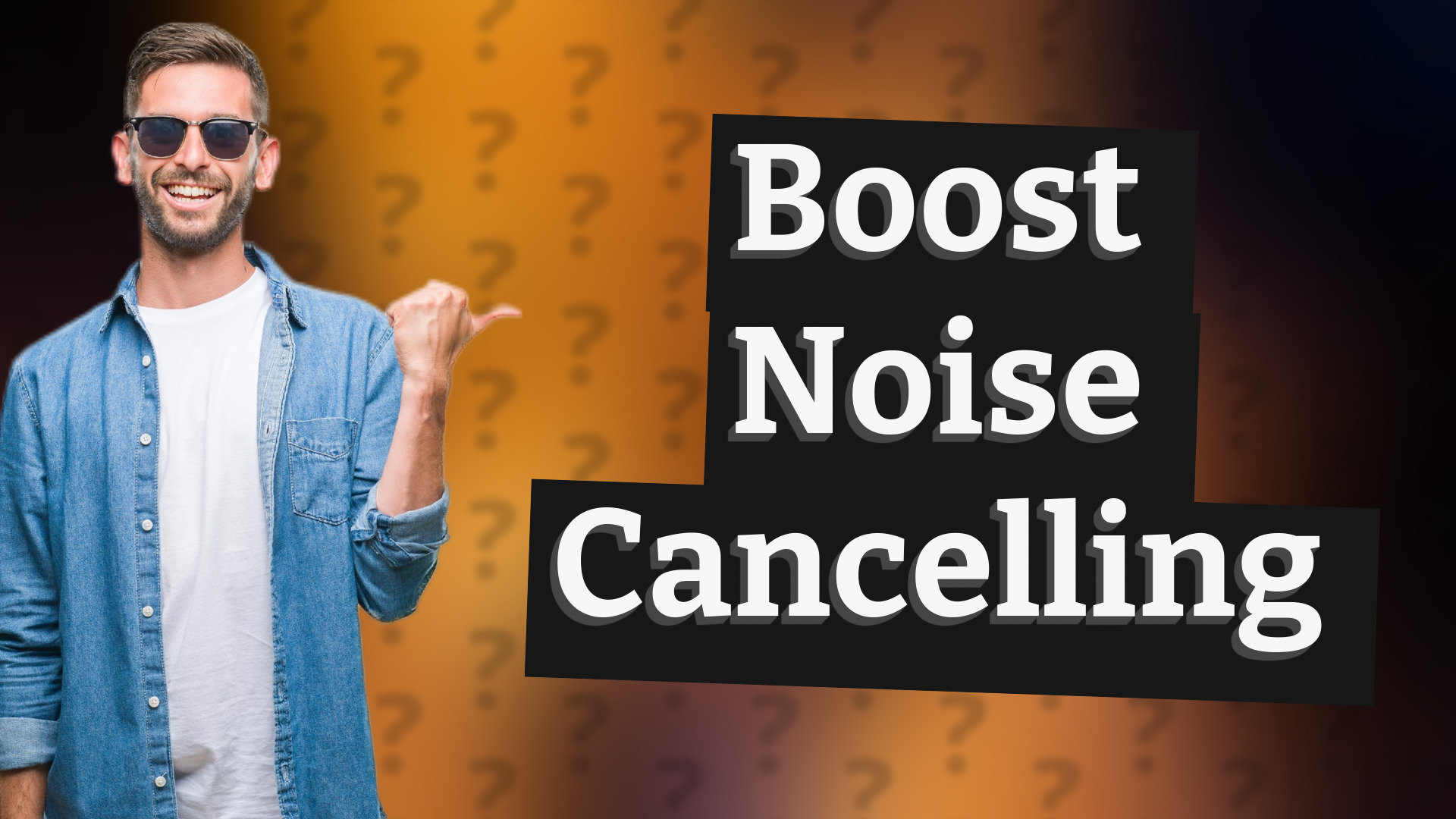 Boost Noise Cancelling