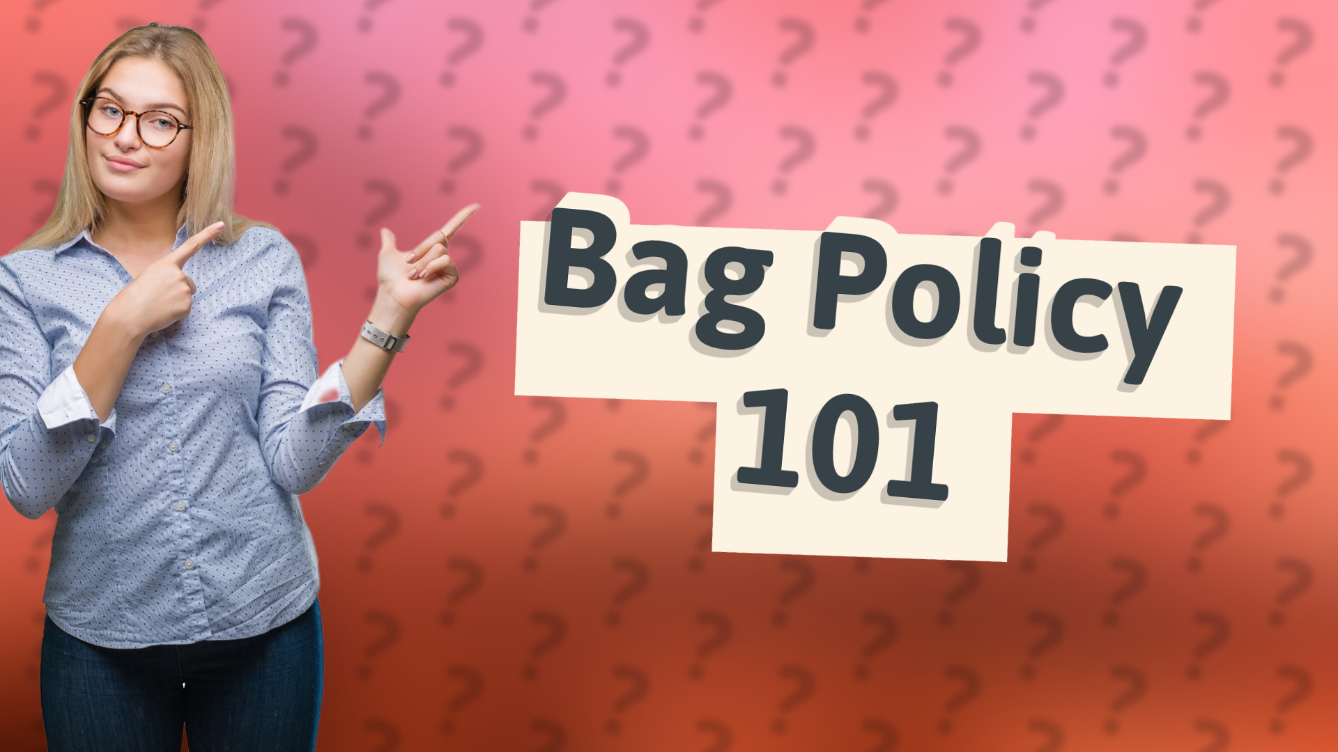 Bag Policy 101