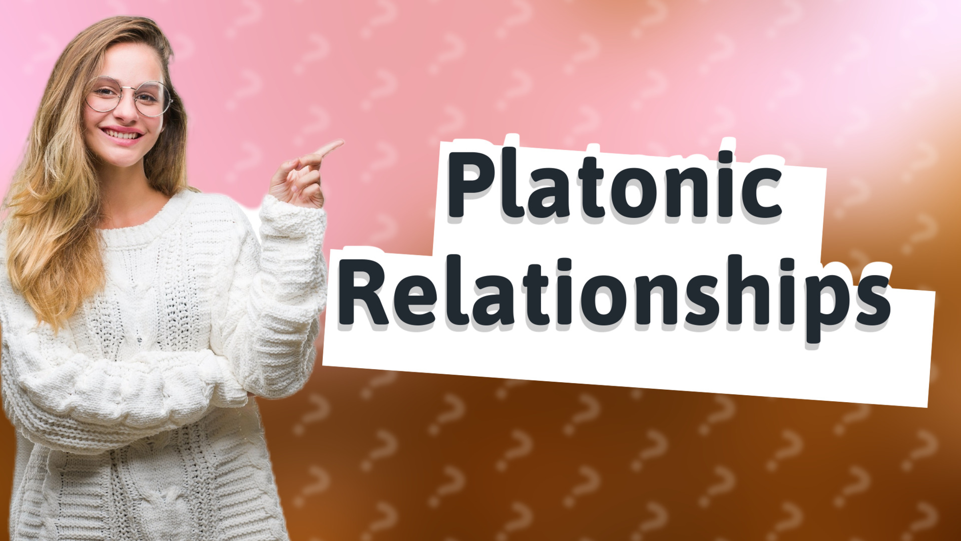 Platonic Relationships