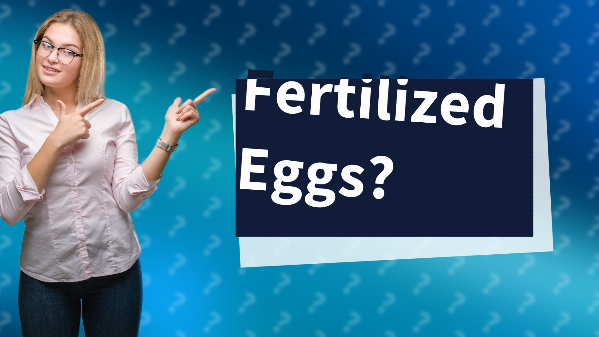 Fertilized Eggs?