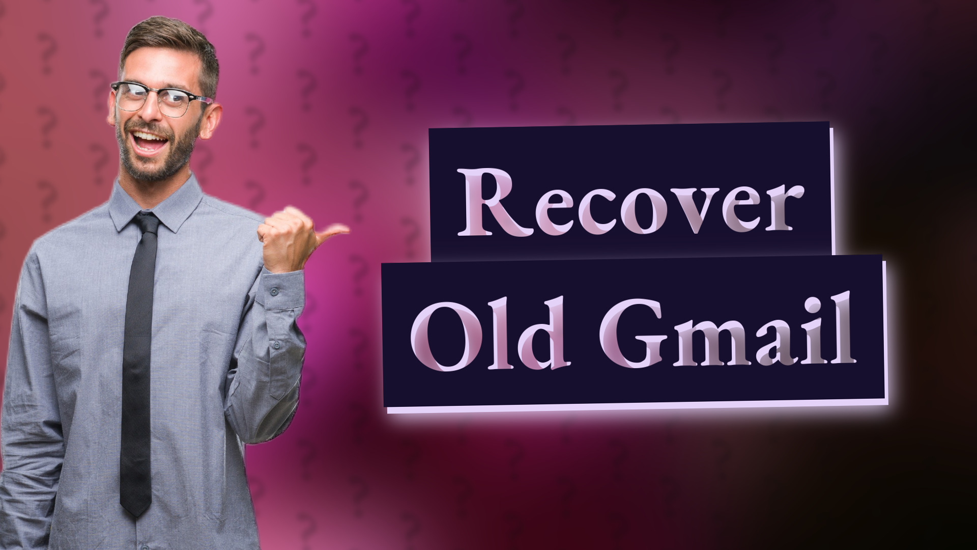 Recover Old Gmail