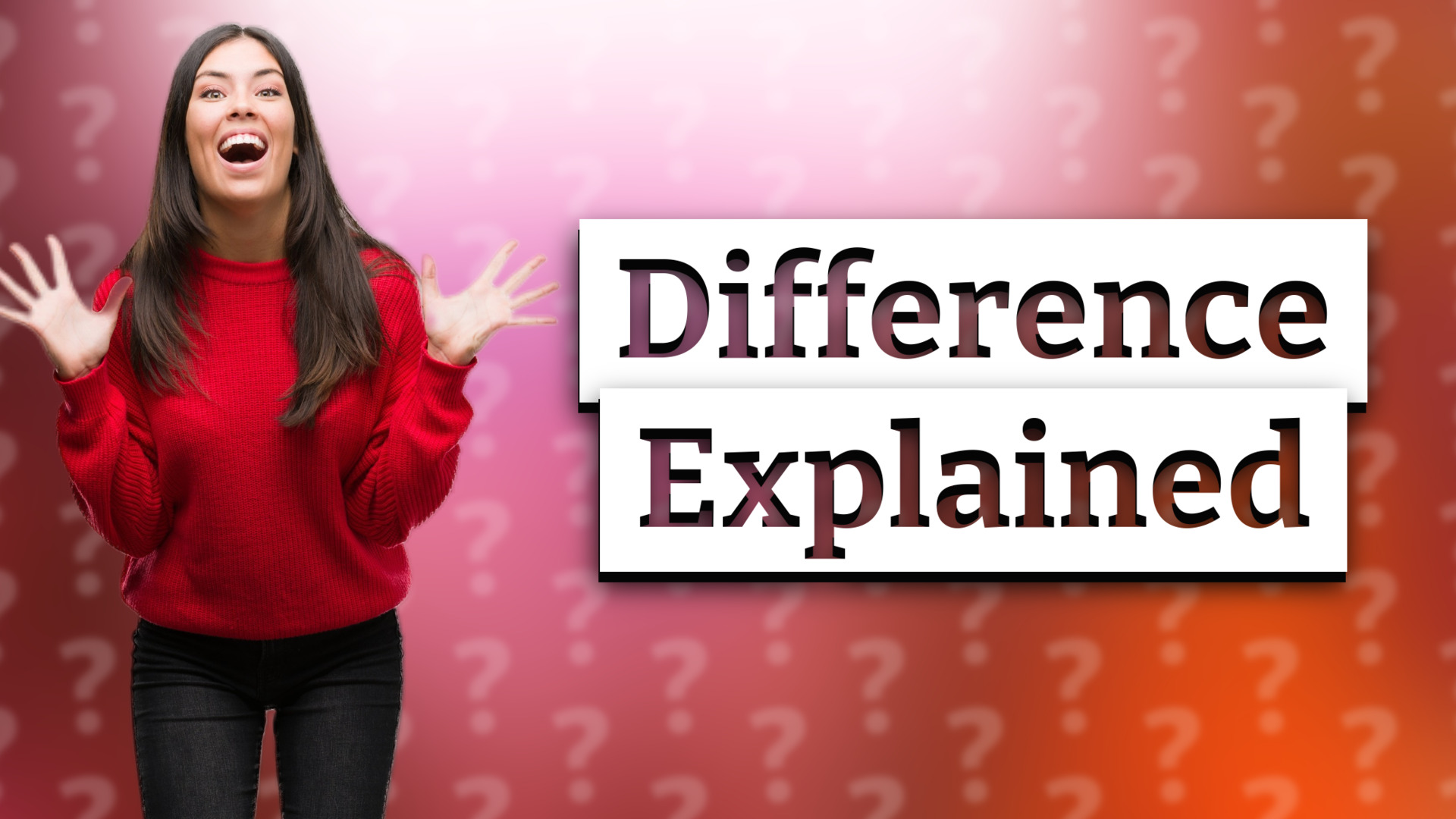 Difference Explained