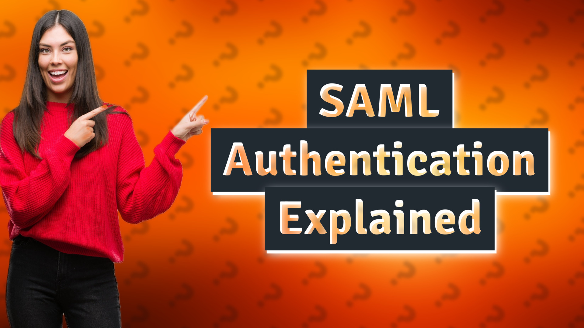 SAML Authentication Explained