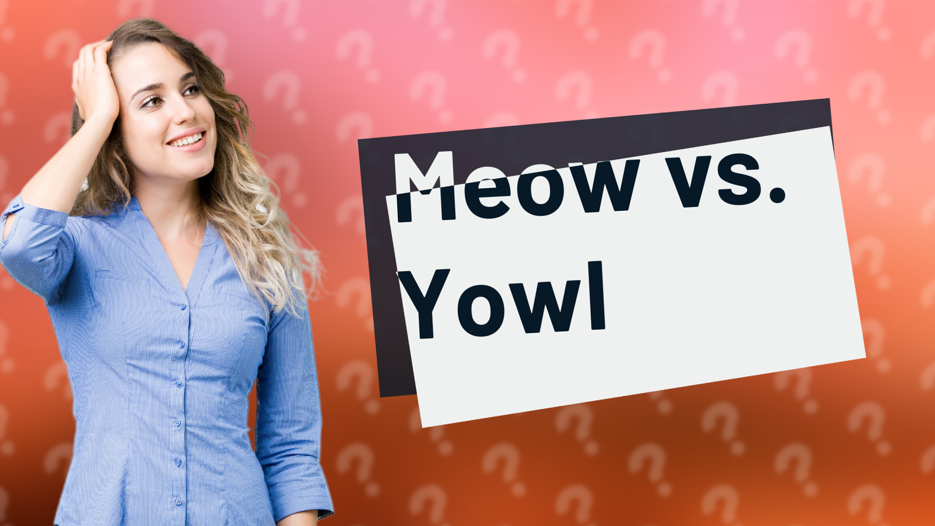 Meow vs. Yowl