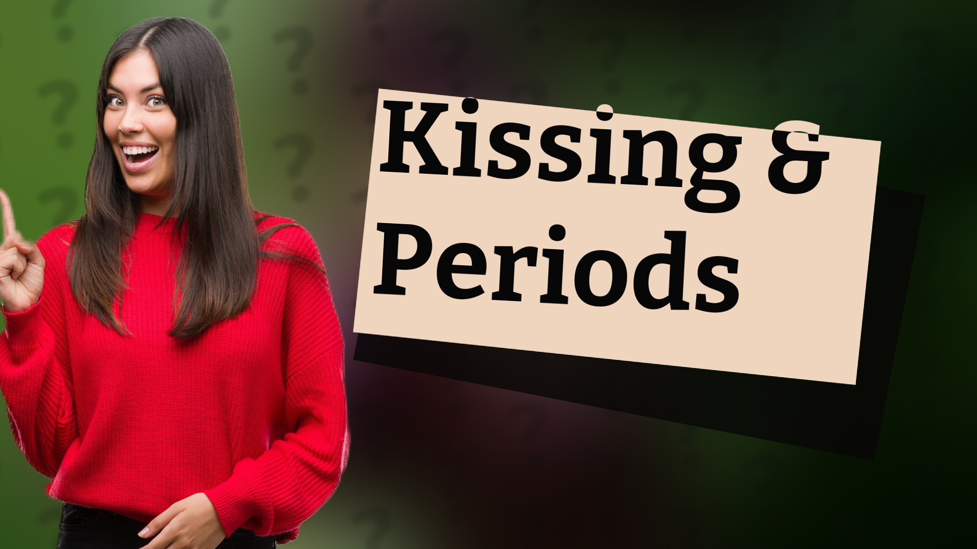 Kissing & Periods