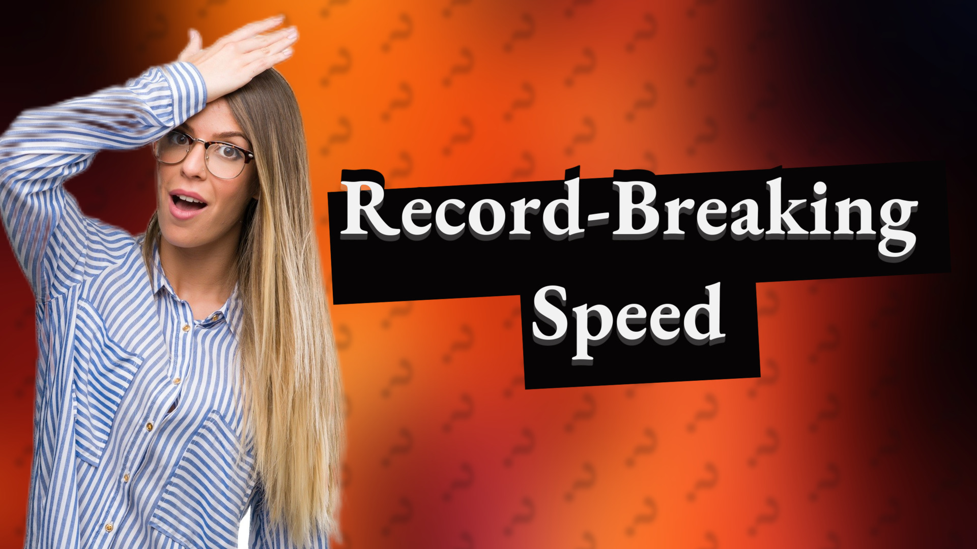 Record-Breaking Speed