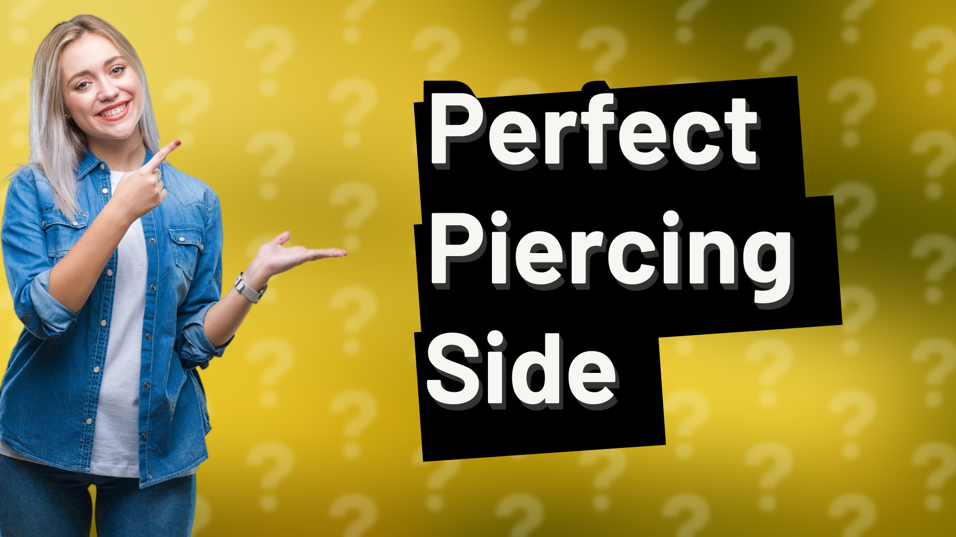Perfect Piercing Side