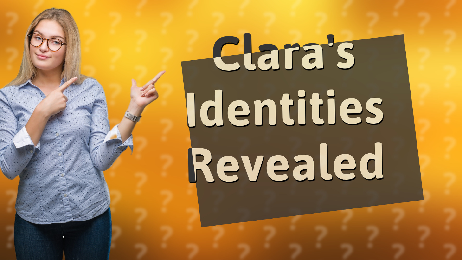 Clara's Identities Revealed