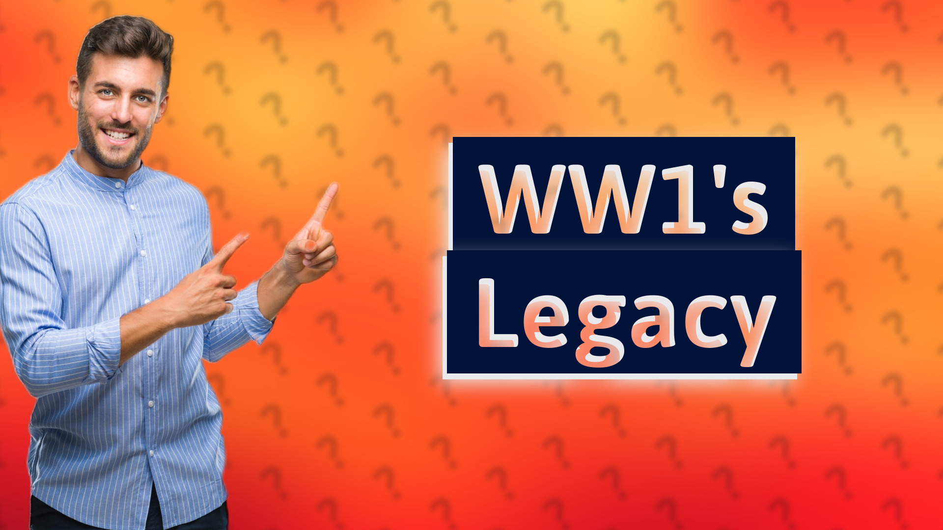WW1's Legacy