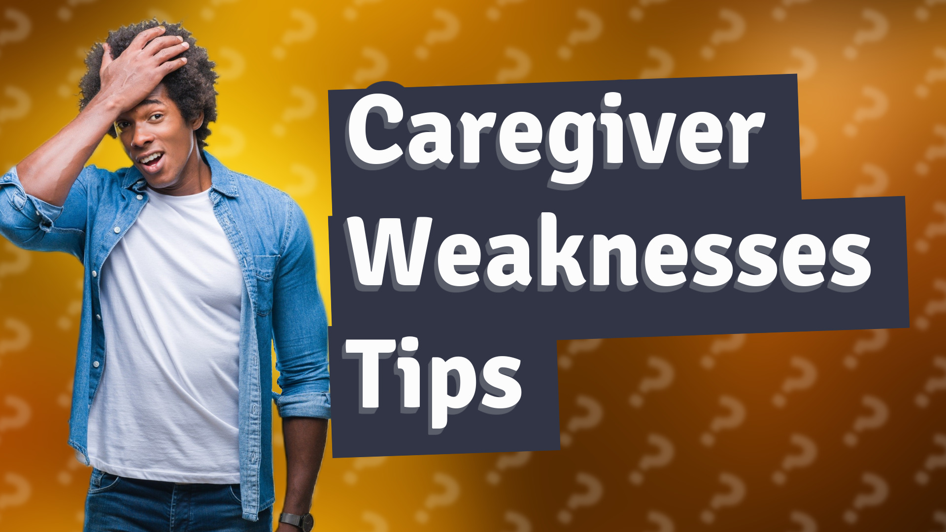 Caregiver Weaknesses Tips