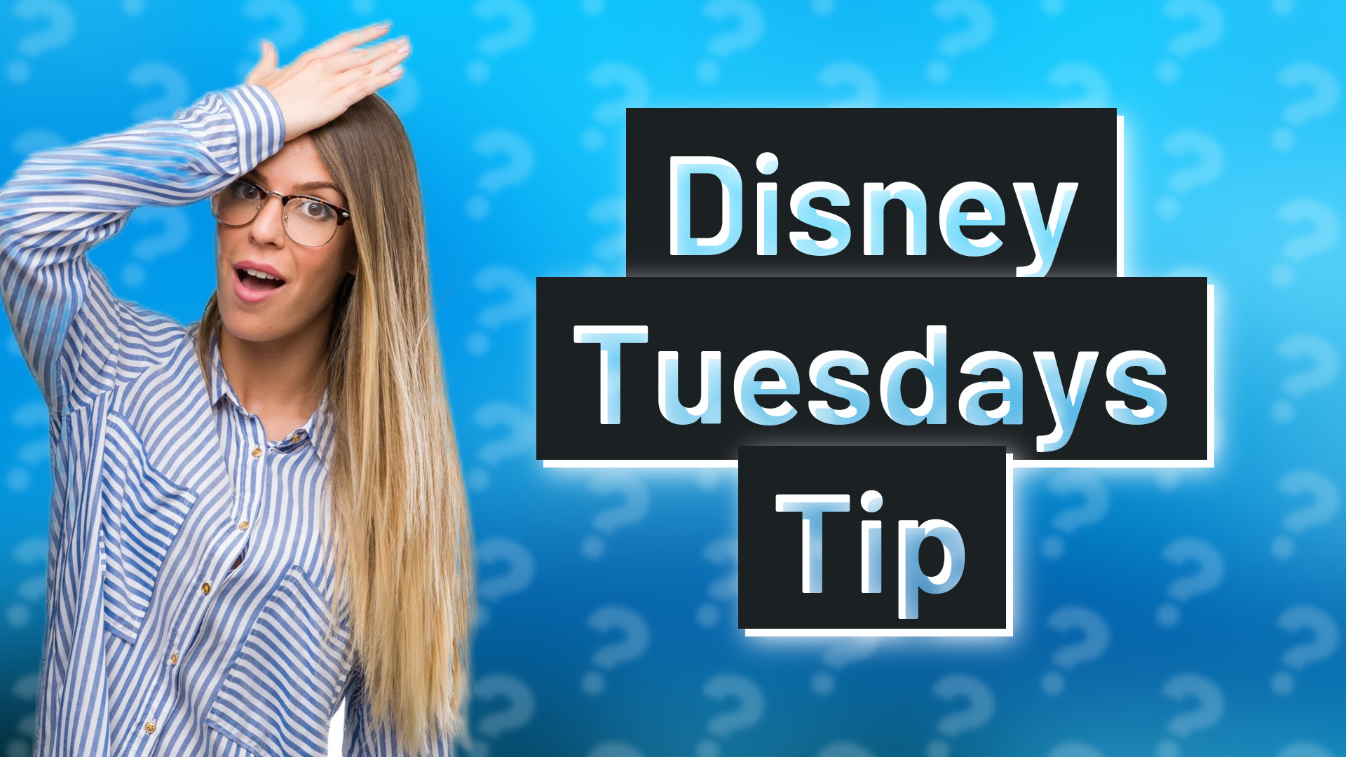 Disney Tuesdays Tip