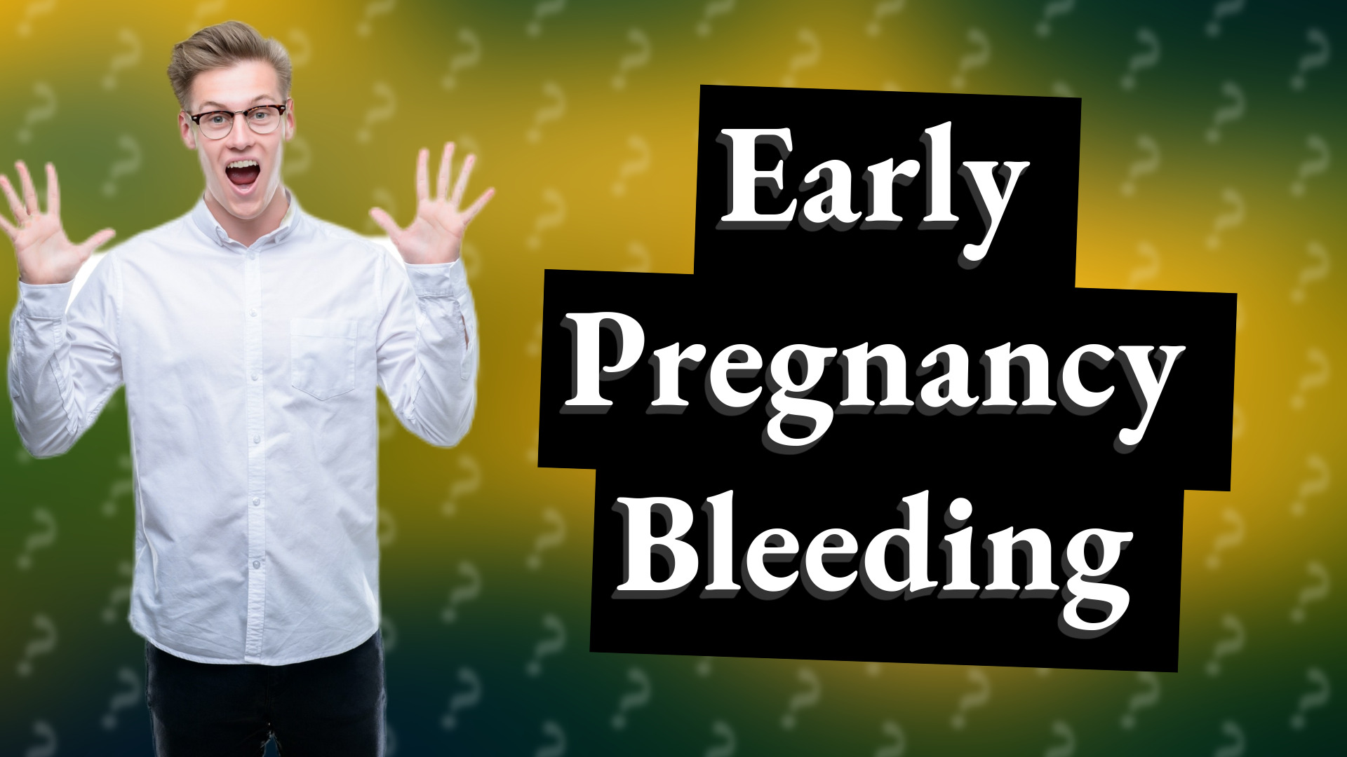 Early Pregnancy Bleeding