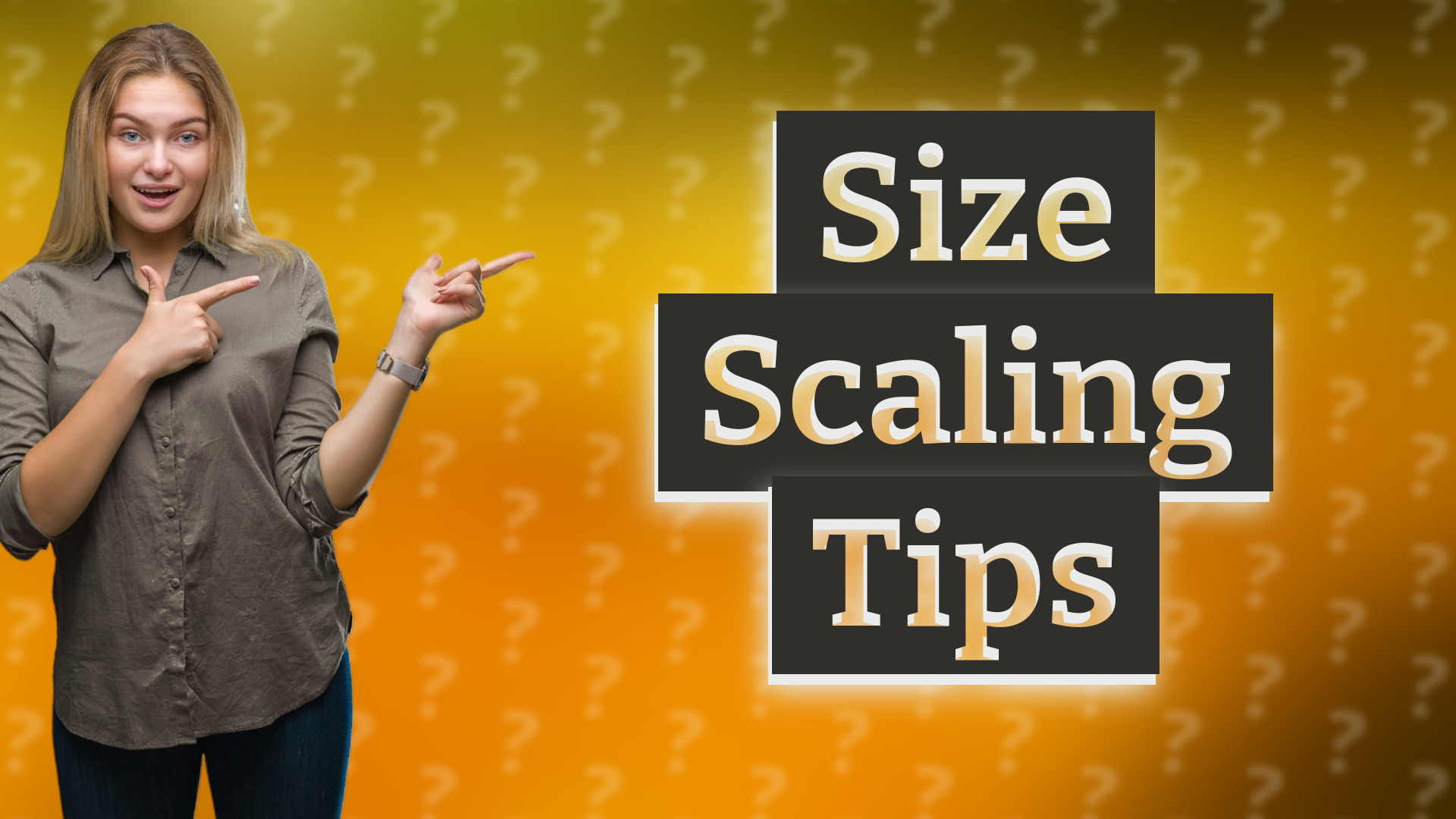 Size Scaling Tips