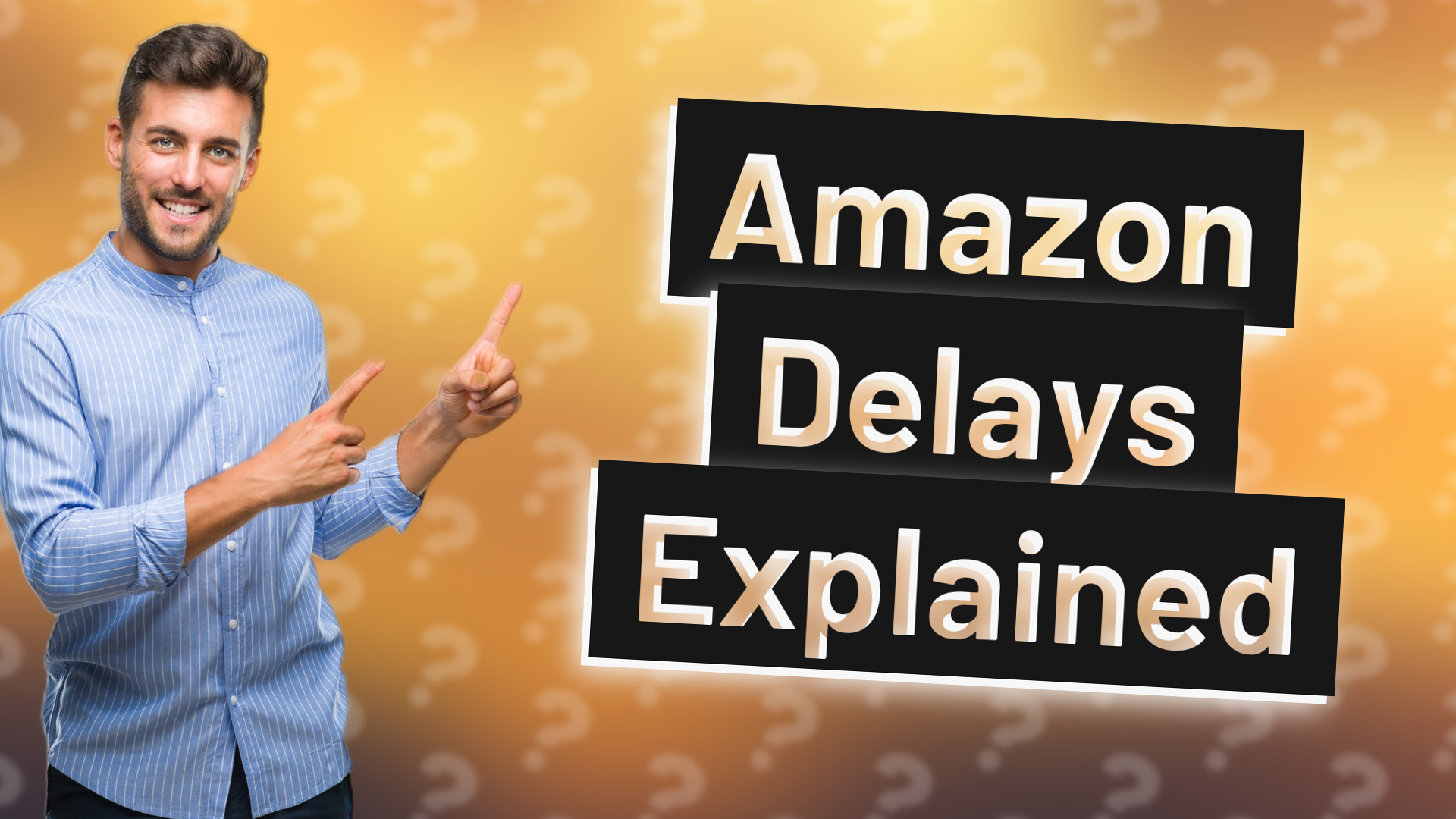 Amazon Delays Explained