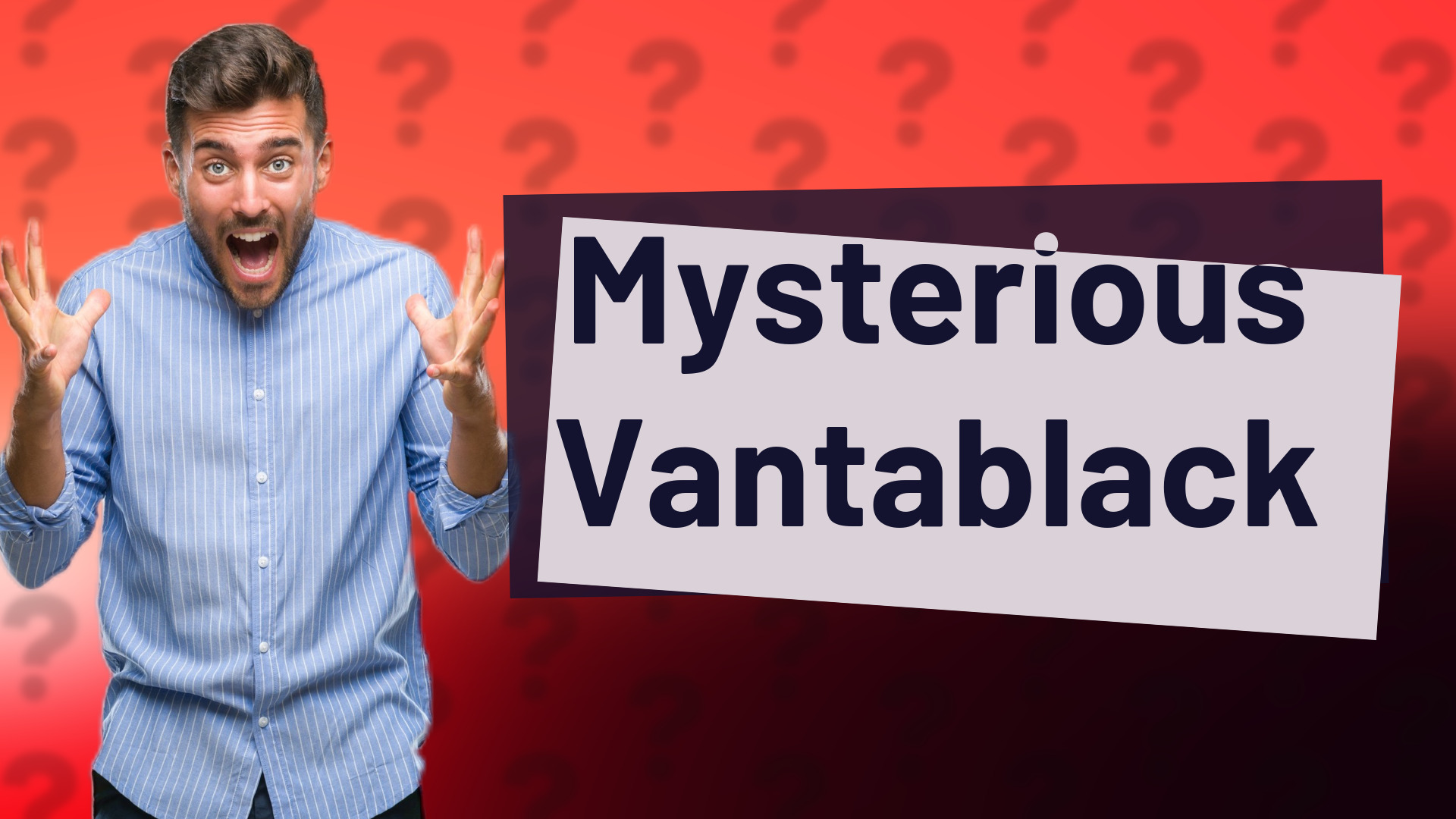 Mysterious Vantablack