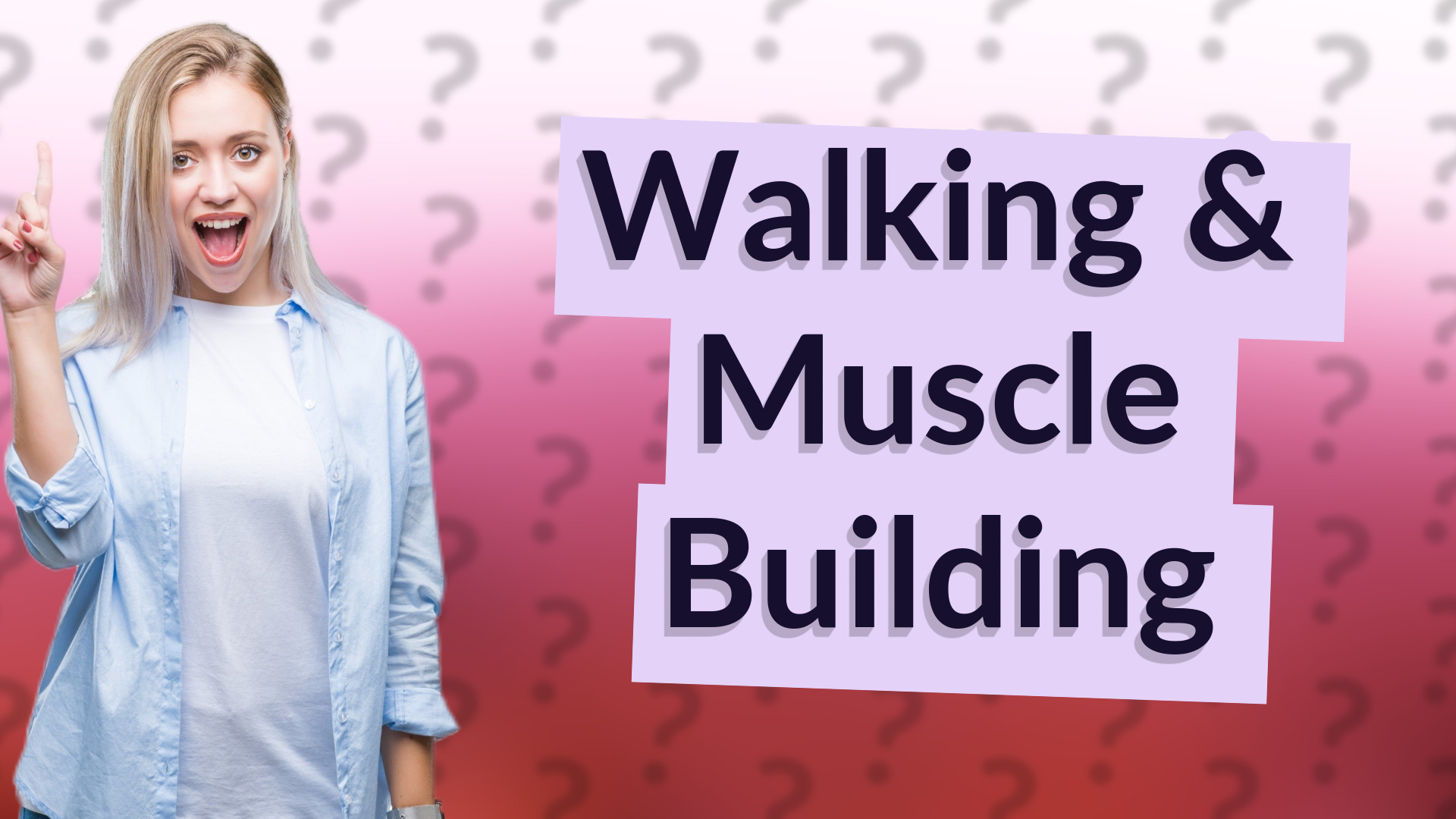 Walking & Muscle Building