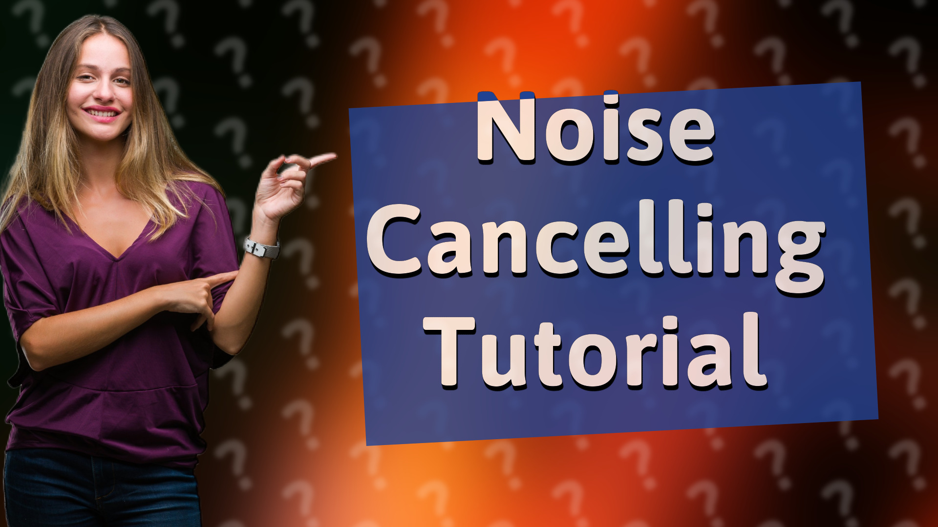 Noise Cancelling Tutorial