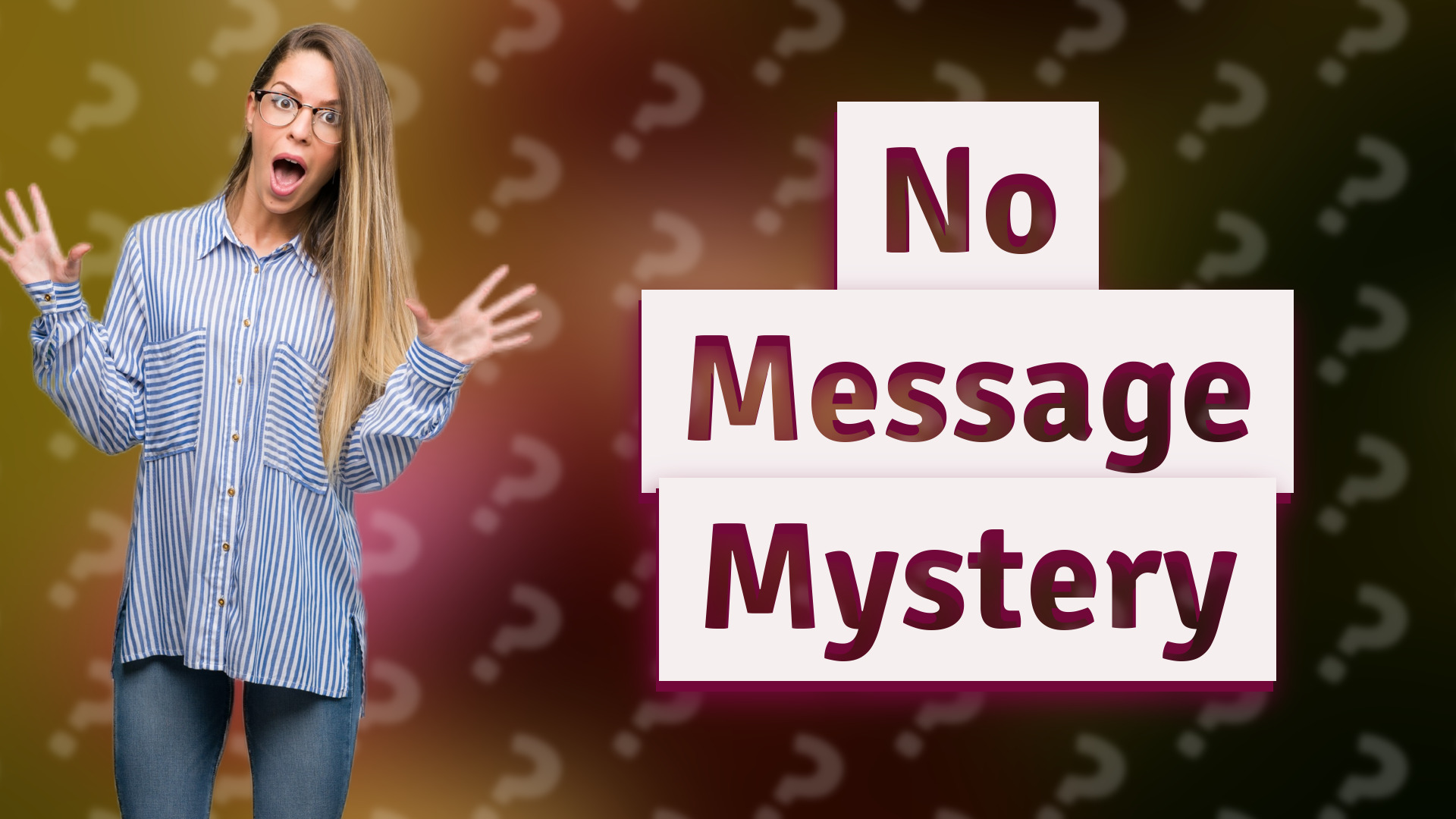 No Message Mystery